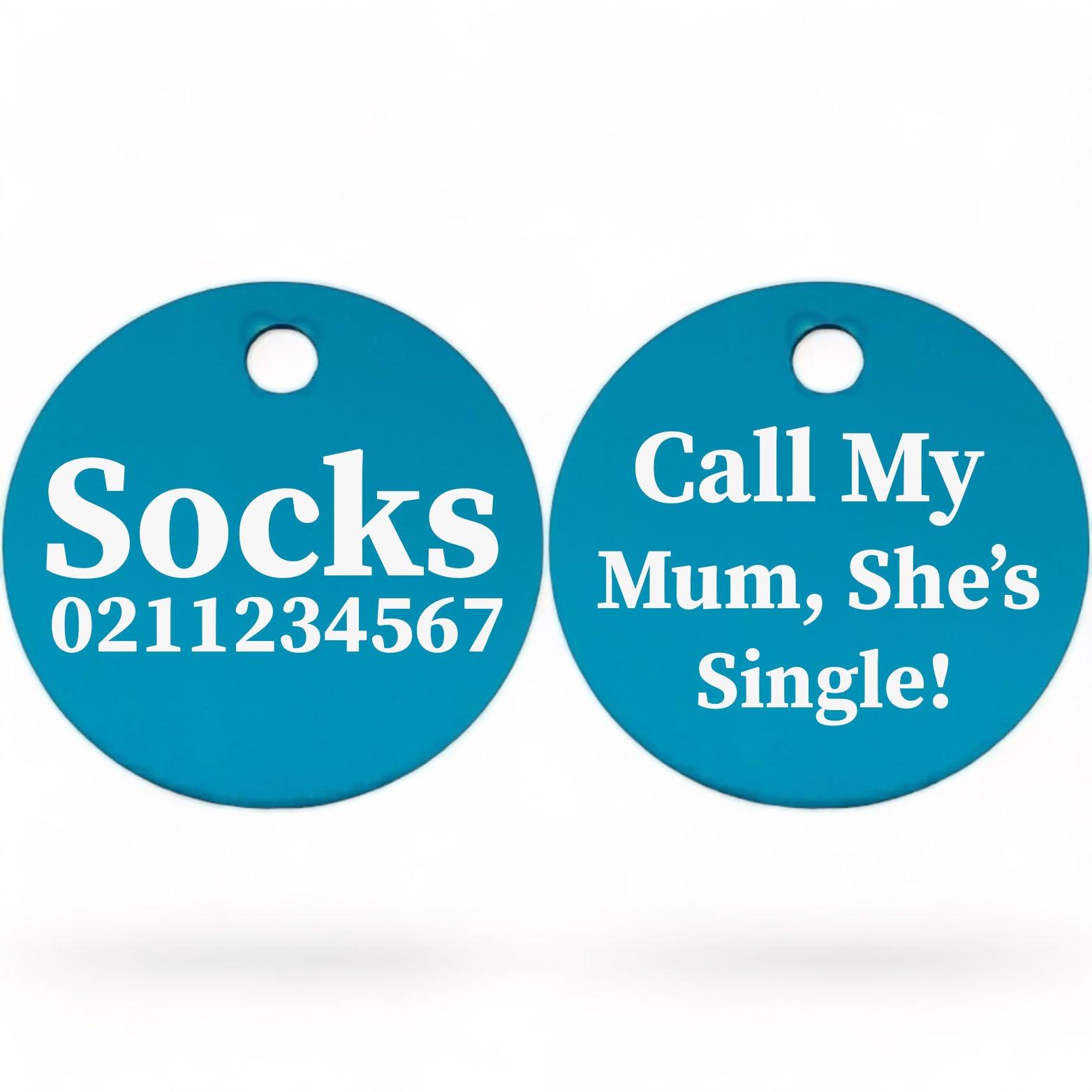 ⭐️Purr. Meow. Woof.⭐️ - Call my Mum, She's Single! | Round Aluminium | Cat & Kitten ID Pet Tag - DodgerBlue / Mum