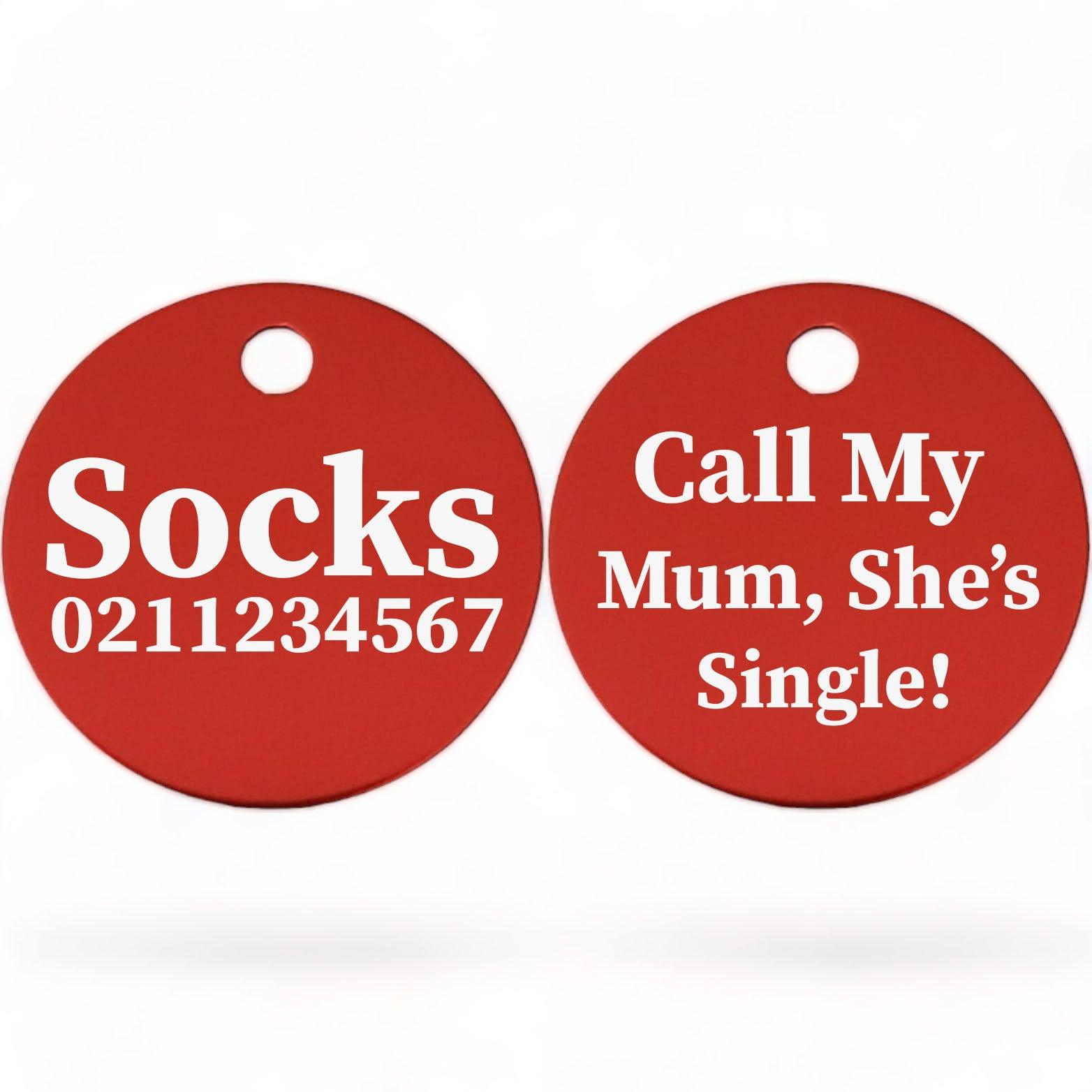 ⭐️Purr. Meow. Woof.⭐️ - Call my Mum, She's Single! | Round Aluminium | Cat & Kitten ID Pet Tag - Firebrick / Mum
