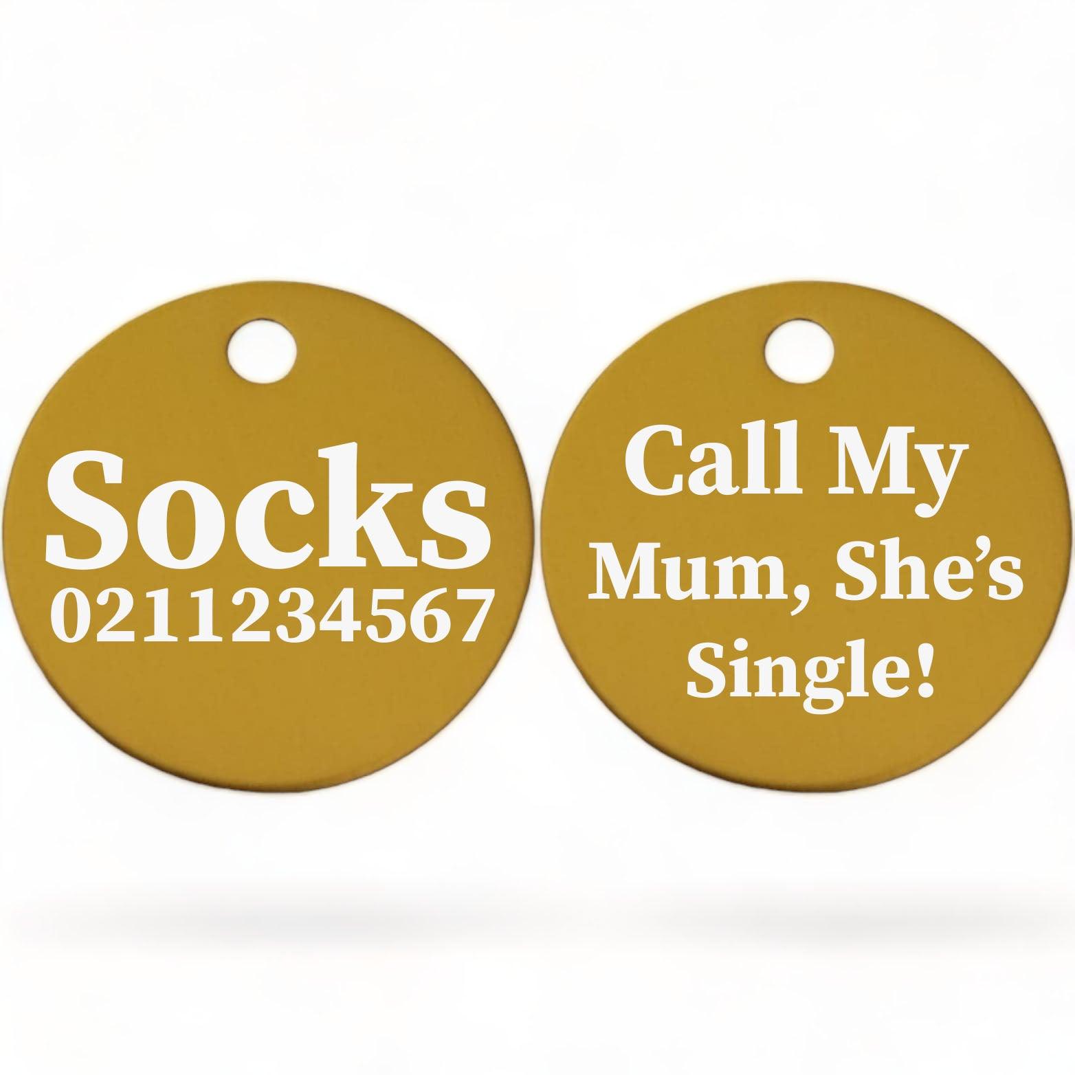 ⭐️Purr. Meow. Woof.⭐️ - Call my Mum, She's Single! | Round Aluminium | Cat & Kitten ID Pet Tag - Gold / Mum