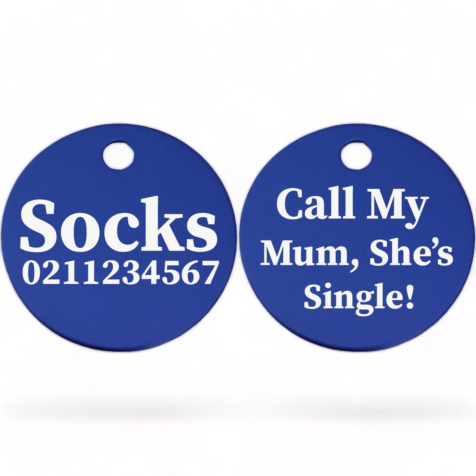 ⭐️Purr. Meow. Woof.⭐️ - Call my Mum, She's Single! | Round Aluminium | Cat & Kitten ID Pet Tag - RoyalBlue / Mum
