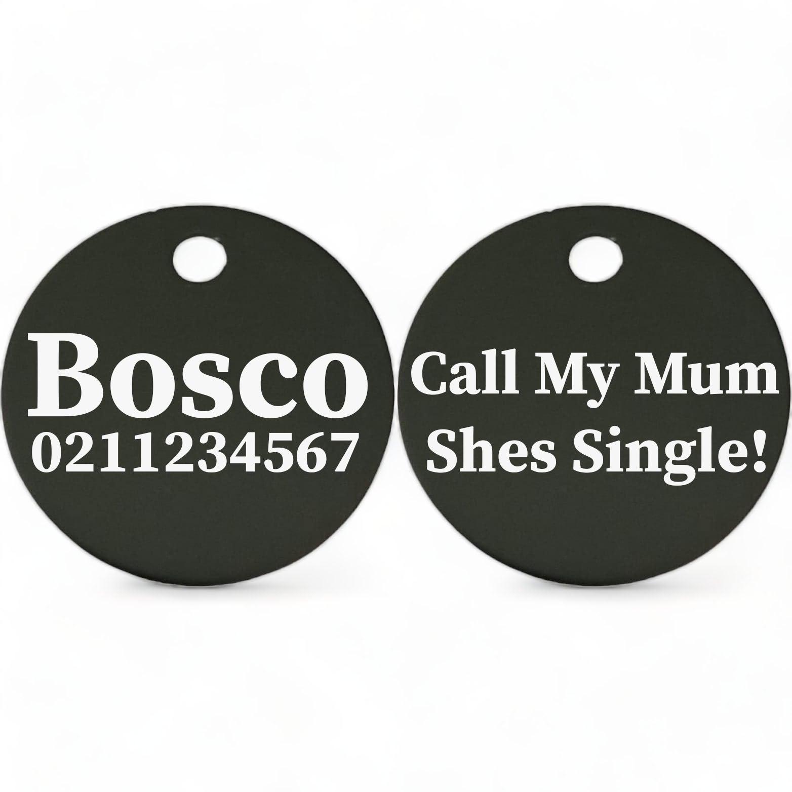 ⭐️Purr. Meow. Woof.⭐️ - Call My Mum She's Single | Round Aluminium | Dog ID Pet Tag - Black / Mum