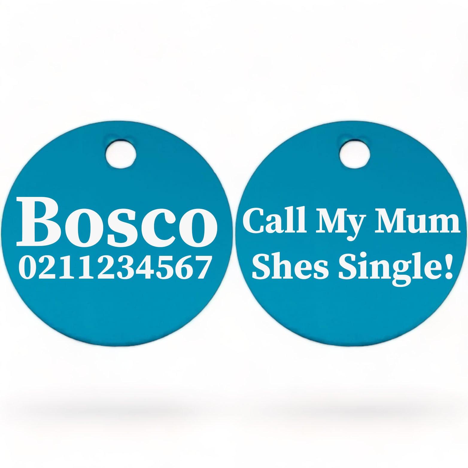 ⭐️Purr. Meow. Woof.⭐️ - Call My Mum She's Single | Round Aluminium | Dog ID Pet Tag - DodgerBlue / Mum