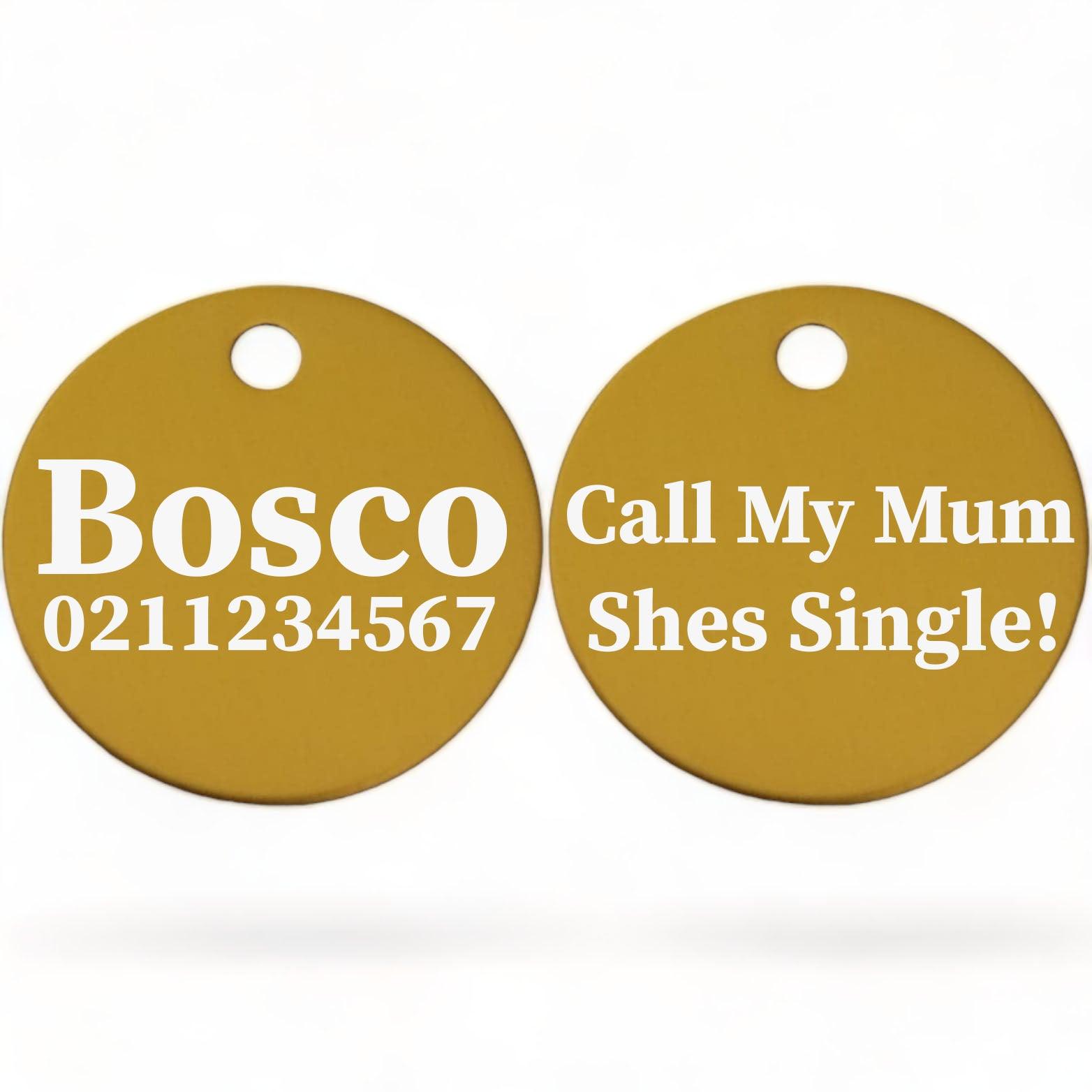⭐️Purr. Meow. Woof.⭐️ - Call My Mum She's Single | Round Aluminium | Dog ID Pet Tag - Gold / Mum