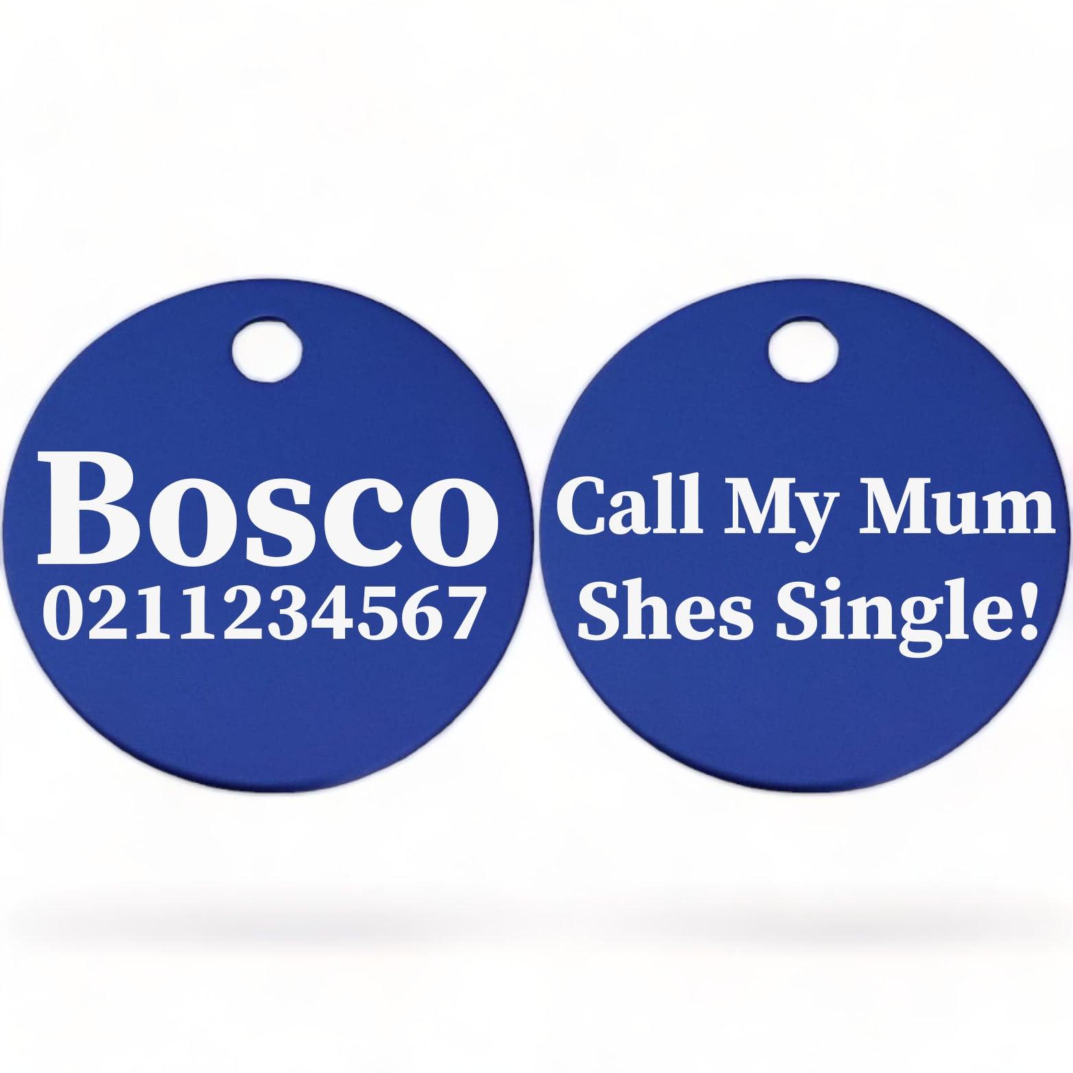 ⭐️Purr. Meow. Woof.⭐️ - Call My Mum She's Single | Round Aluminium | Dog ID Pet Tag - RoyalBlue / Mum
