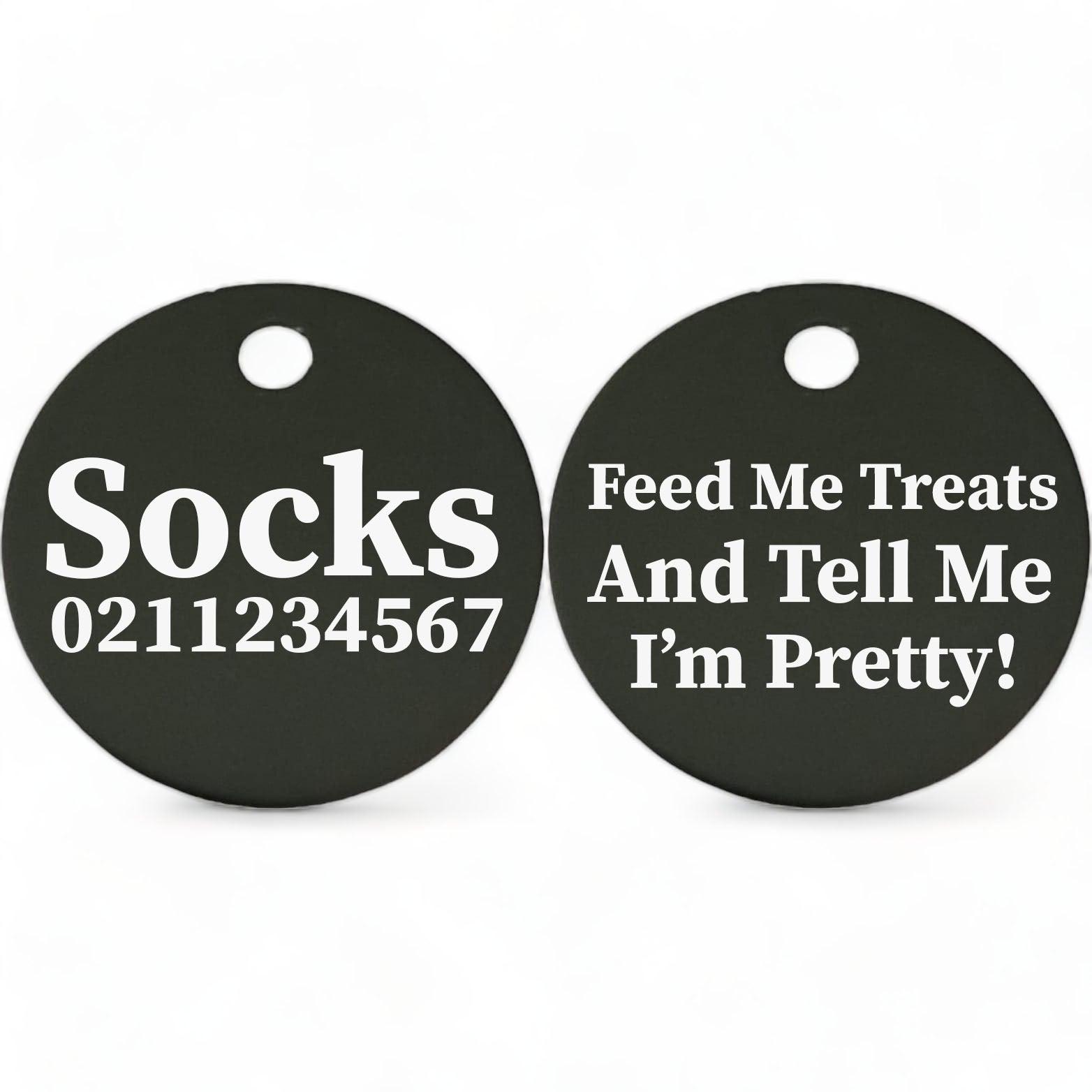 ⭐️Purr. Meow. Woof.⭐️ - Feed Me Treats And Tell Me I'm Pretty | Round Aluminium | Cat & Kitten ID Pet Tag - Black