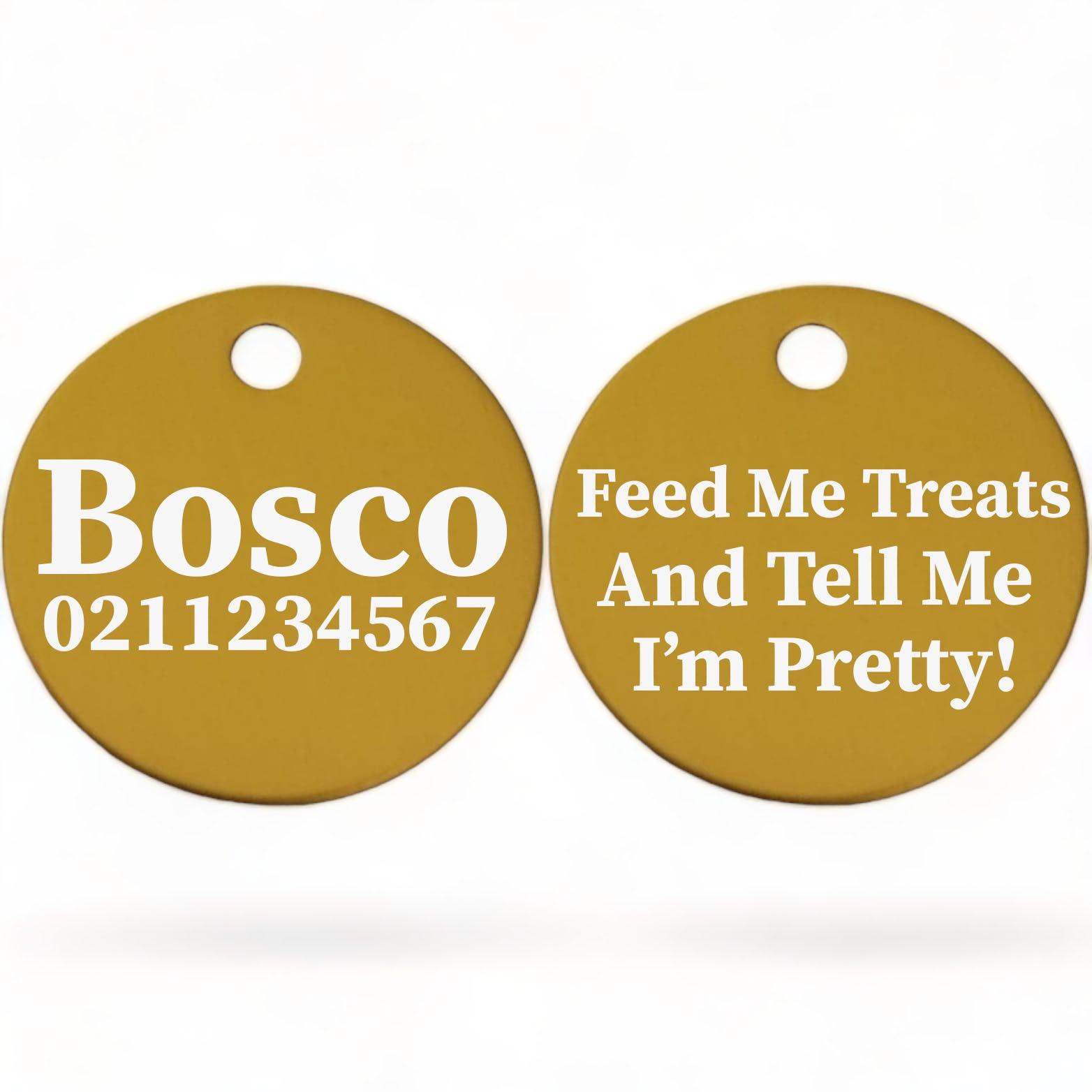 ⭐️Purr. Meow. Woof.⭐️ - Feed Me Treats & Tell Me I'm Pretty | Round Aluminium | Dog ID Pet Tag - Gold