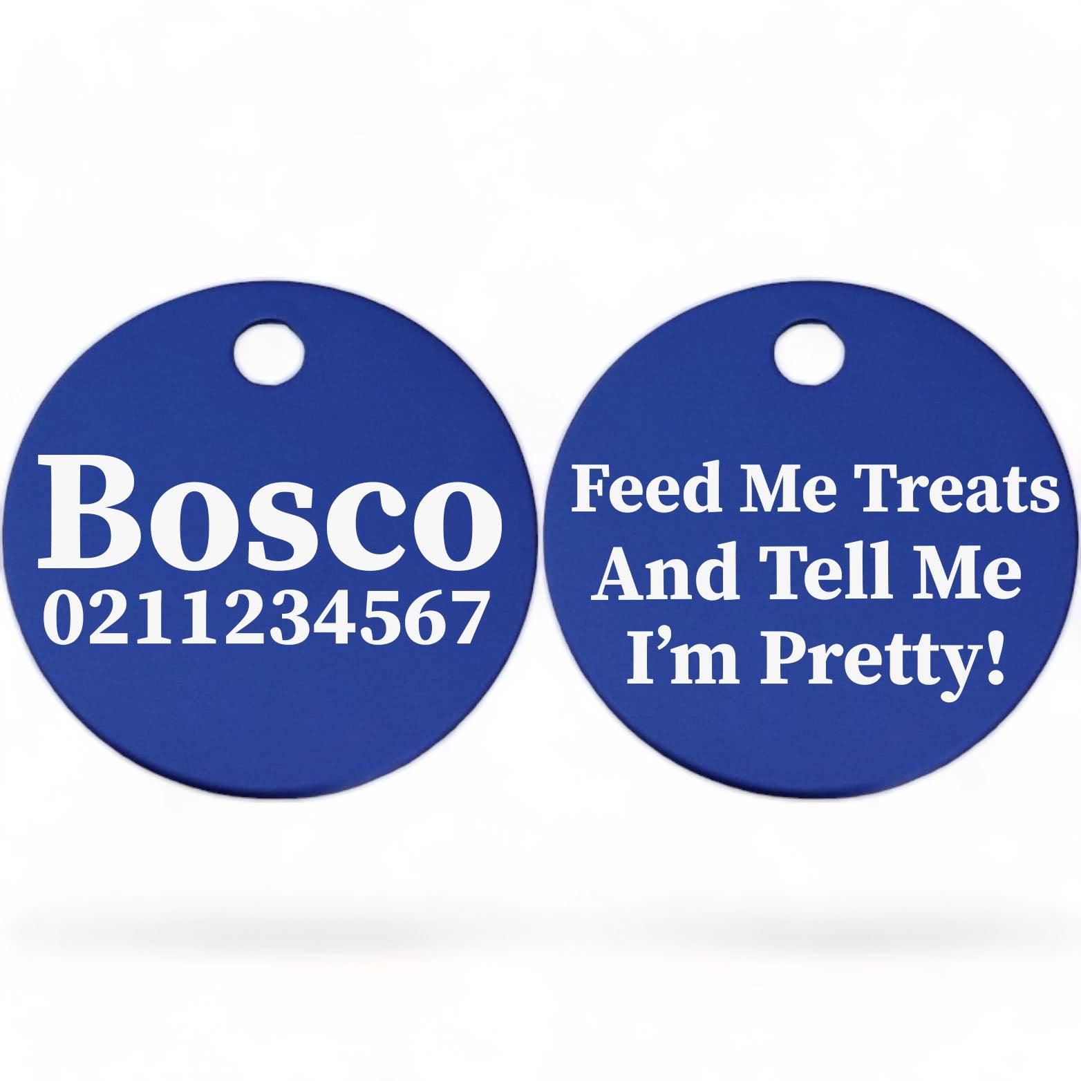 ⭐️Purr. Meow. Woof.⭐️ - Feed Me Treats & Tell Me I'm Pretty | Round Aluminium | Dog ID Pet Tag - RoyalBlue