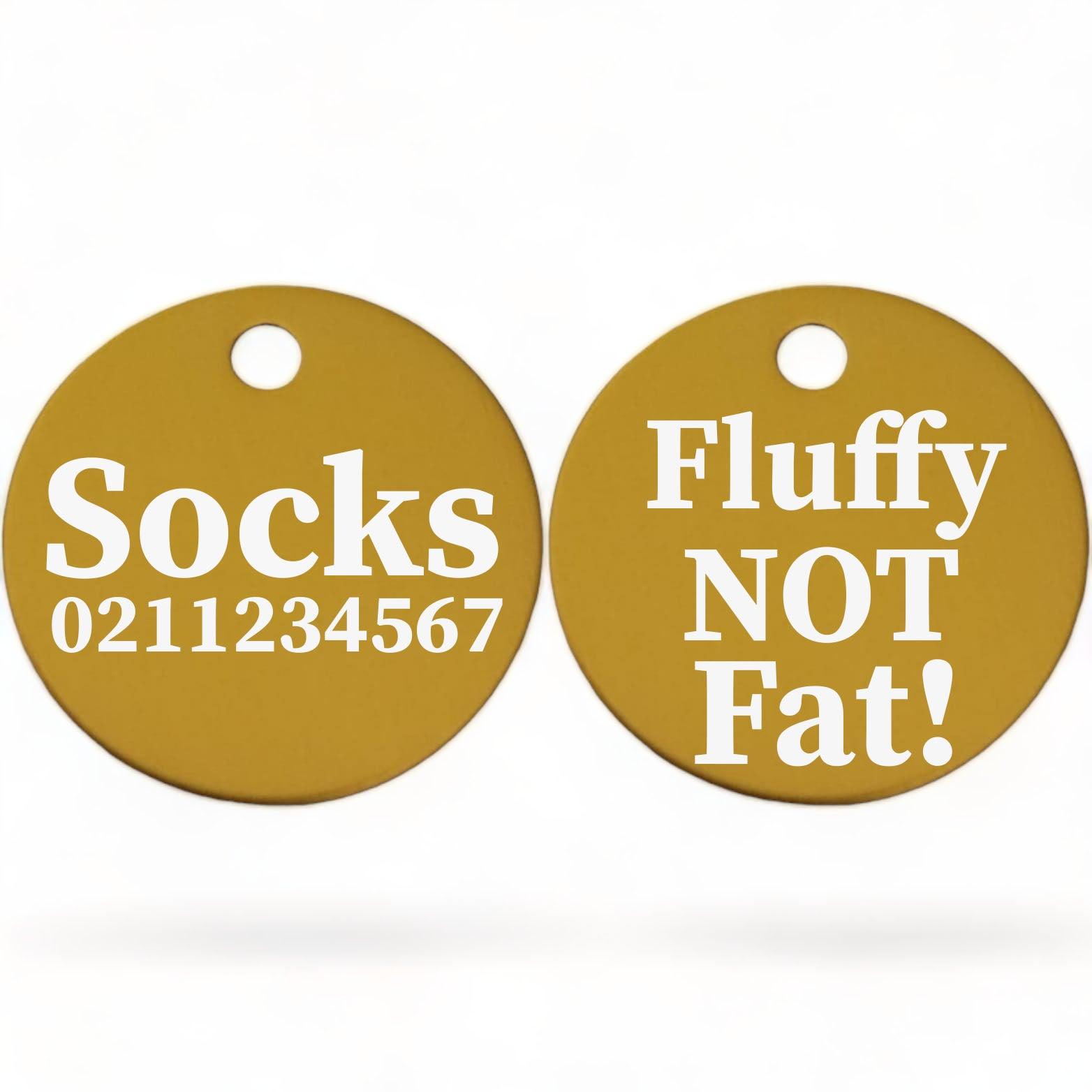 ⭐️Purr. Meow. Woof.⭐️ - Fluffy Not Fat! | Round Aluminium | Cat & Kitten ID Pet Tag - Gold