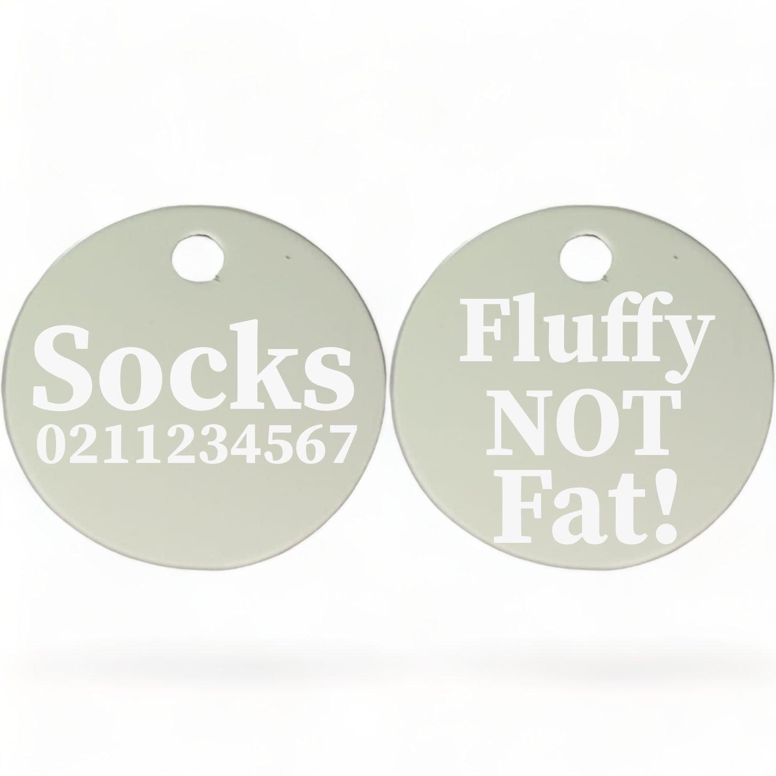 ⭐️Purr. Meow. Woof.⭐️ - Fluffy Not Fat! | Round Aluminium | Cat & Kitten ID Pet Tag - Silver
