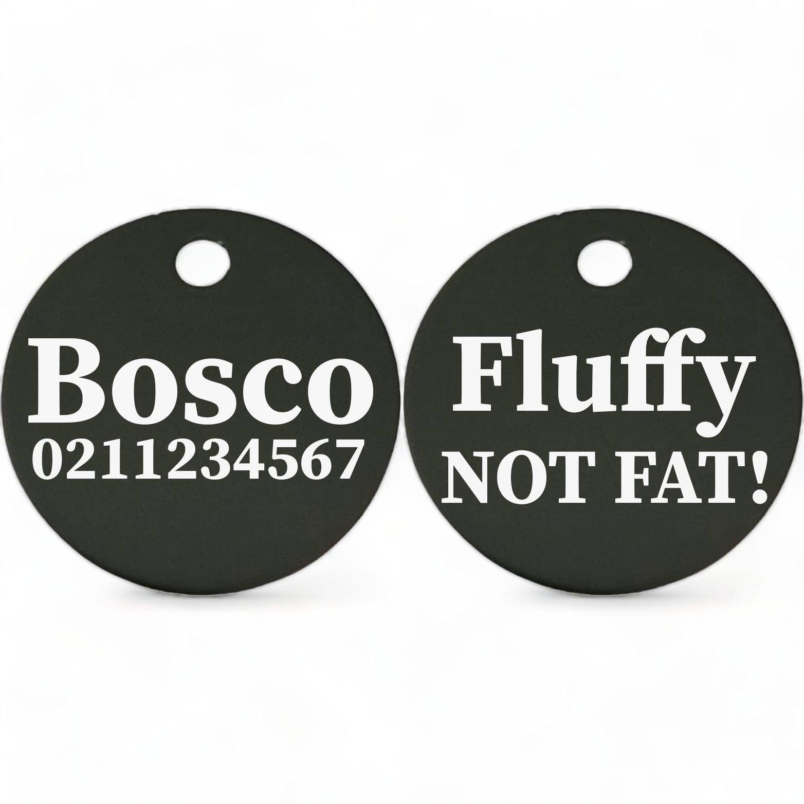 ⭐️Purr. Meow. Woof.⭐️ - Fluffy Not Fat! | Round Aluminium | Dog ID Pet Tag - Black