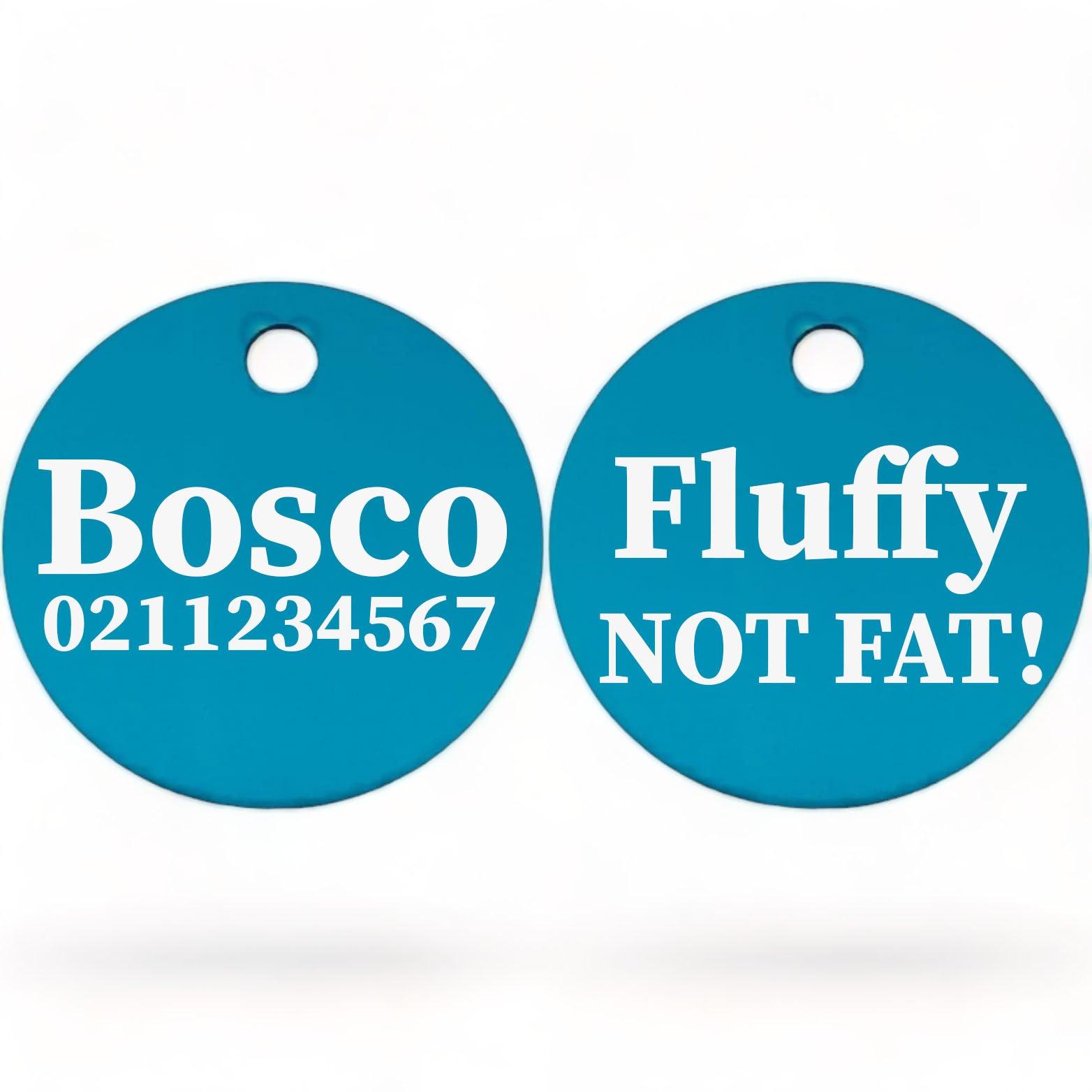 ⭐️Purr. Meow. Woof.⭐️ - Fluffy Not Fat! | Round Aluminium | Dog ID Pet Tag - DodgerBlue
