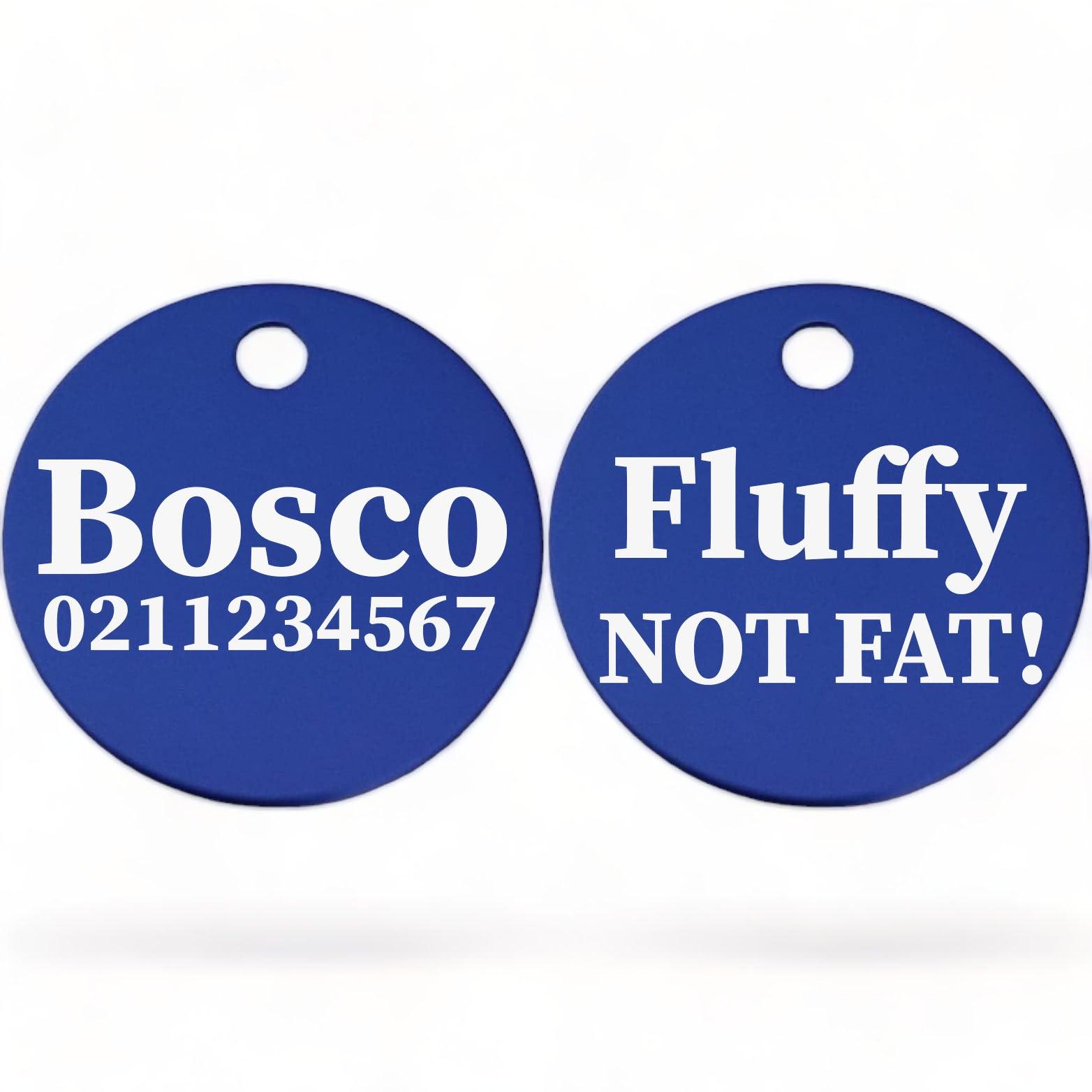 ⭐️Purr. Meow. Woof.⭐️ - Fluffy Not Fat! | Round Aluminium | Dog ID Pet Tag - RoyalBlue