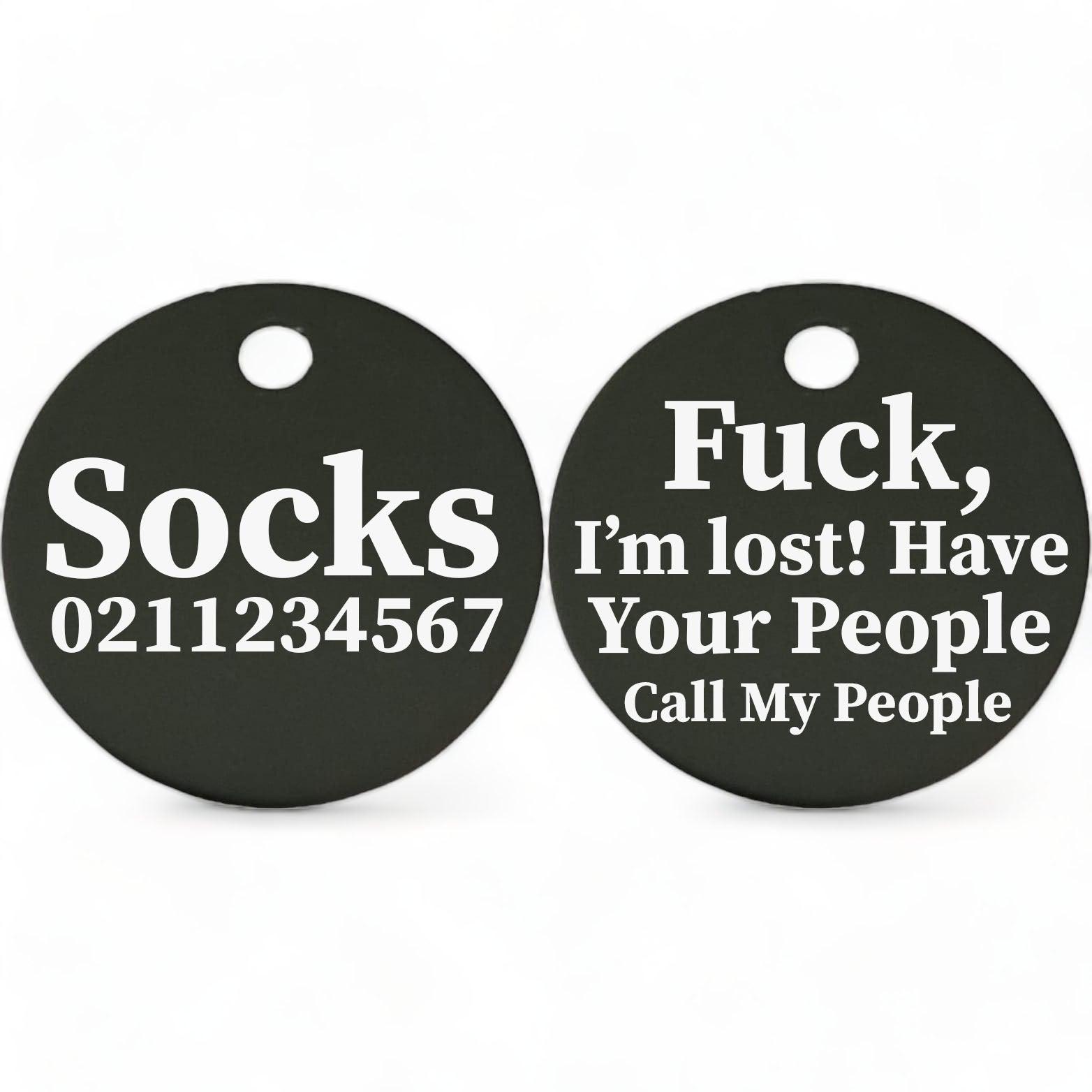 ⭐️Purr. Meow. Woof.⭐️ - Fuck, I'm Lost. Have Your People Call My People | Round Aluminium | Cat & Kitten ID Pet Tag - Black