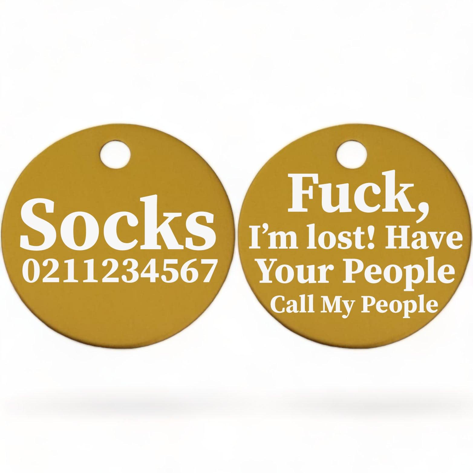 ⭐️Purr. Meow. Woof.⭐️ - Fuck, I'm Lost. Have Your People Call My People | Round Aluminium | Cat & Kitten ID Pet Tag - Gold