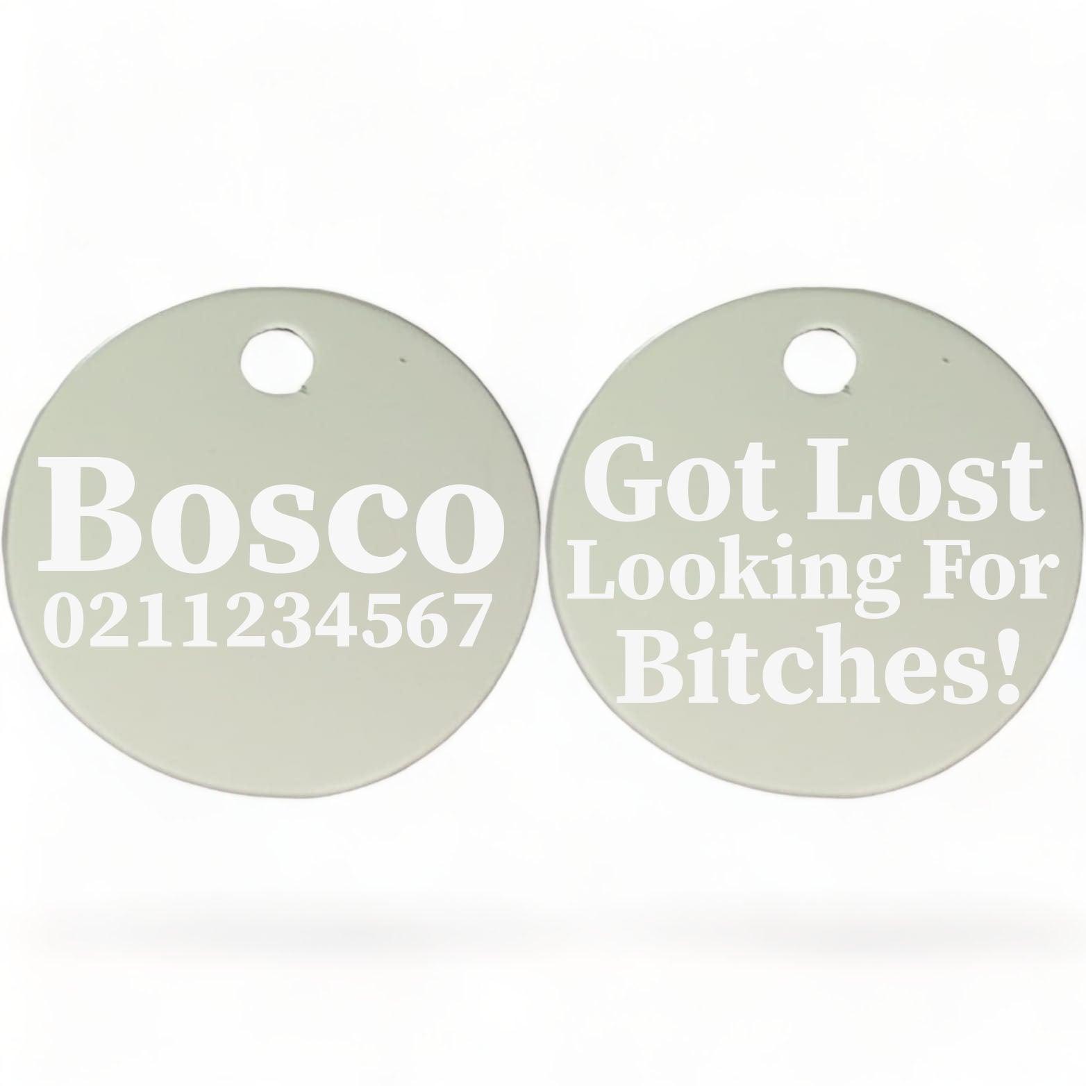 ⭐️Purr. Meow. Woof.⭐️ - Got Lost Looking For Bitches | Round Aluminium | Dog ID Pet Tag - Silver