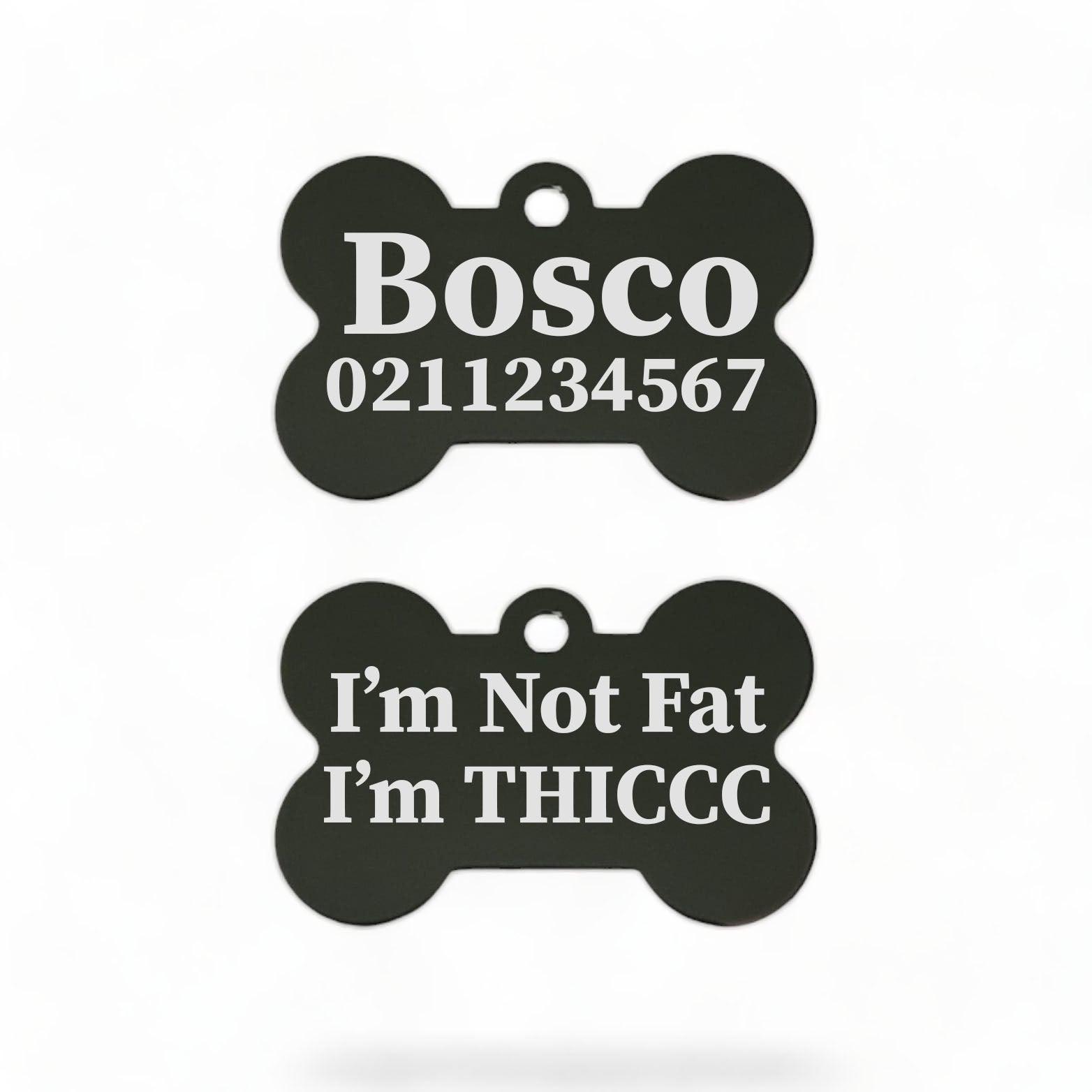 ⭐️Purr. Meow. Woof.⭐️ - I'm Not Fat I'm THICC | Bone Aluminium | Dog ID Pet Tag - Black