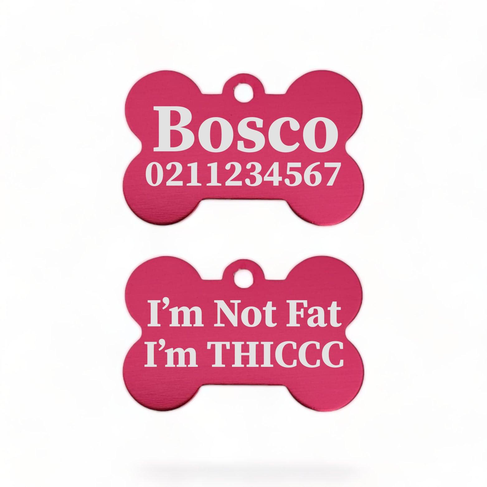 ⭐️Purr. Meow. Woof.⭐️ - I'm Not Fat I'm THICC | Bone Aluminium | Dog ID Pet Tag - DeepPink
