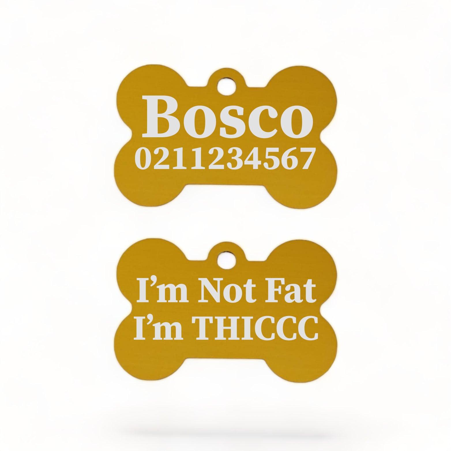⭐️Purr. Meow. Woof.⭐️ - I'm Not Fat I'm THICC | Bone Aluminium | Dog ID Pet Tag - Gold