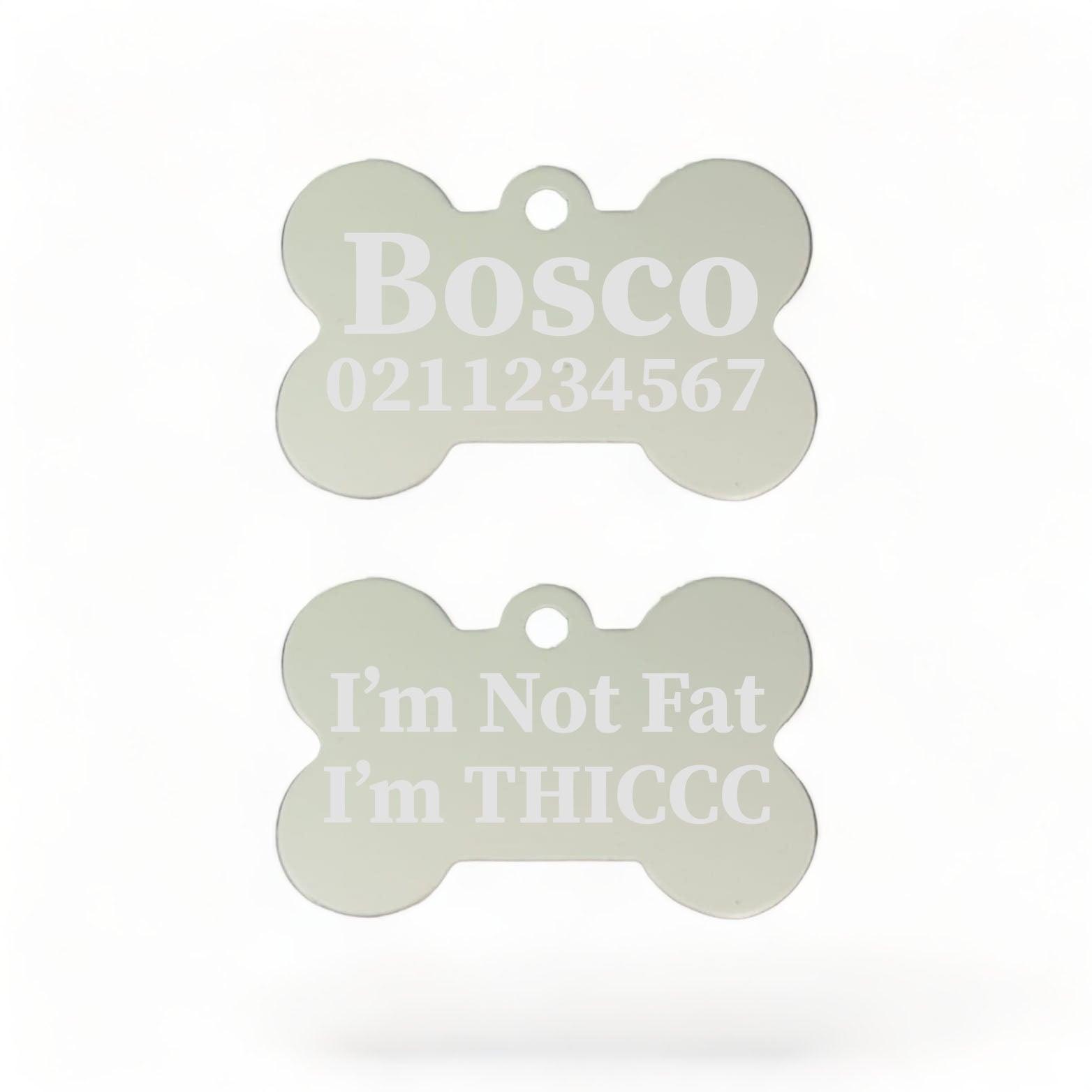 ⭐️Purr. Meow. Woof.⭐️ - I'm Not Fat I'm THICC | Bone Aluminium | Dog ID Pet Tag - Silver