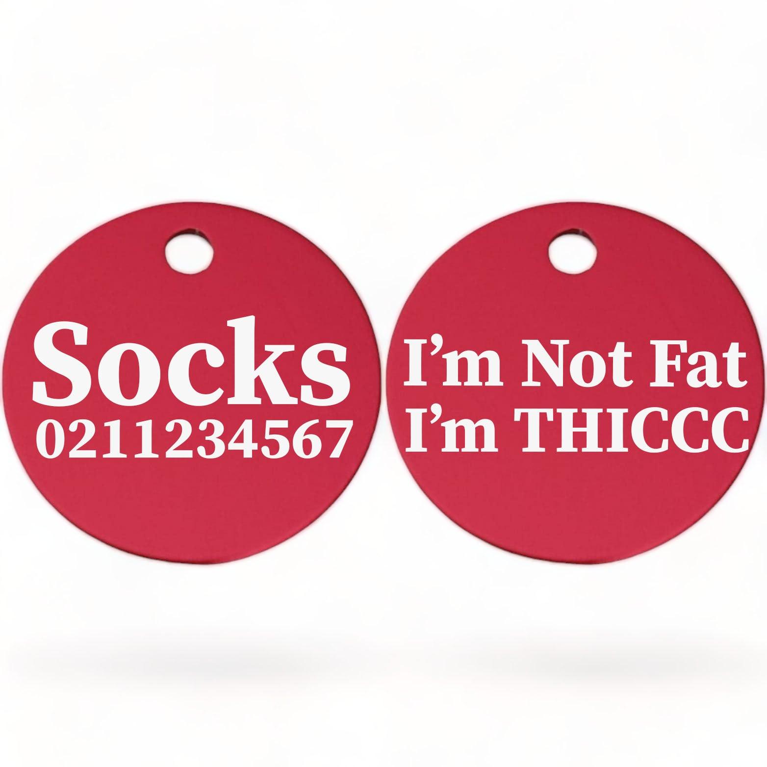 ⭐️Purr. Meow. Woof.⭐️ - I'm Not Fat, I'm THICCC | Round Aluminium | Cat & Kitten ID Pet Tag - DeepPink