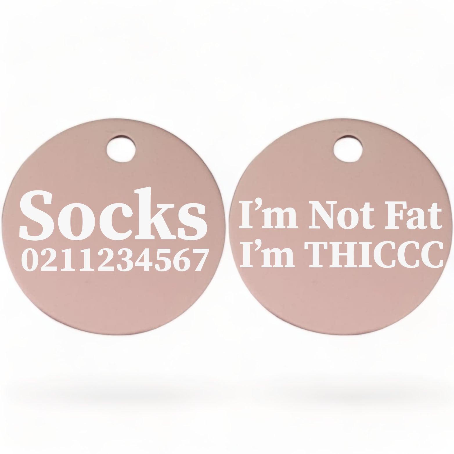 ⭐️Purr. Meow. Woof.⭐️ - I'm Not Fat, I'm THICCC | Round Aluminium | Cat & Kitten ID Pet Tag - LightPink