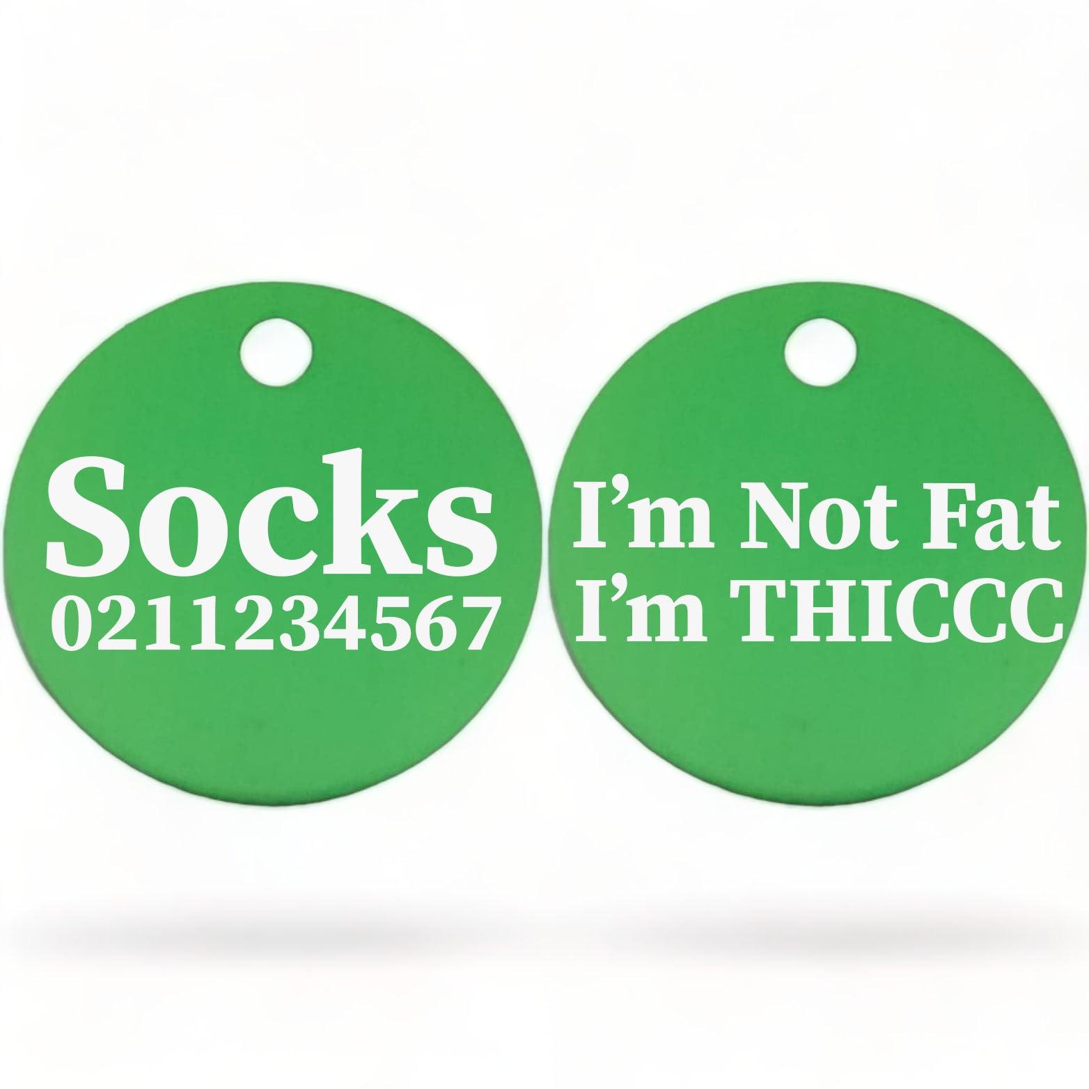 ⭐️Purr. Meow. Woof.⭐️ - I'm Not Fat, I'm THICCC | Round Aluminium | Cat & Kitten ID Pet Tag - MediumSpringGreen