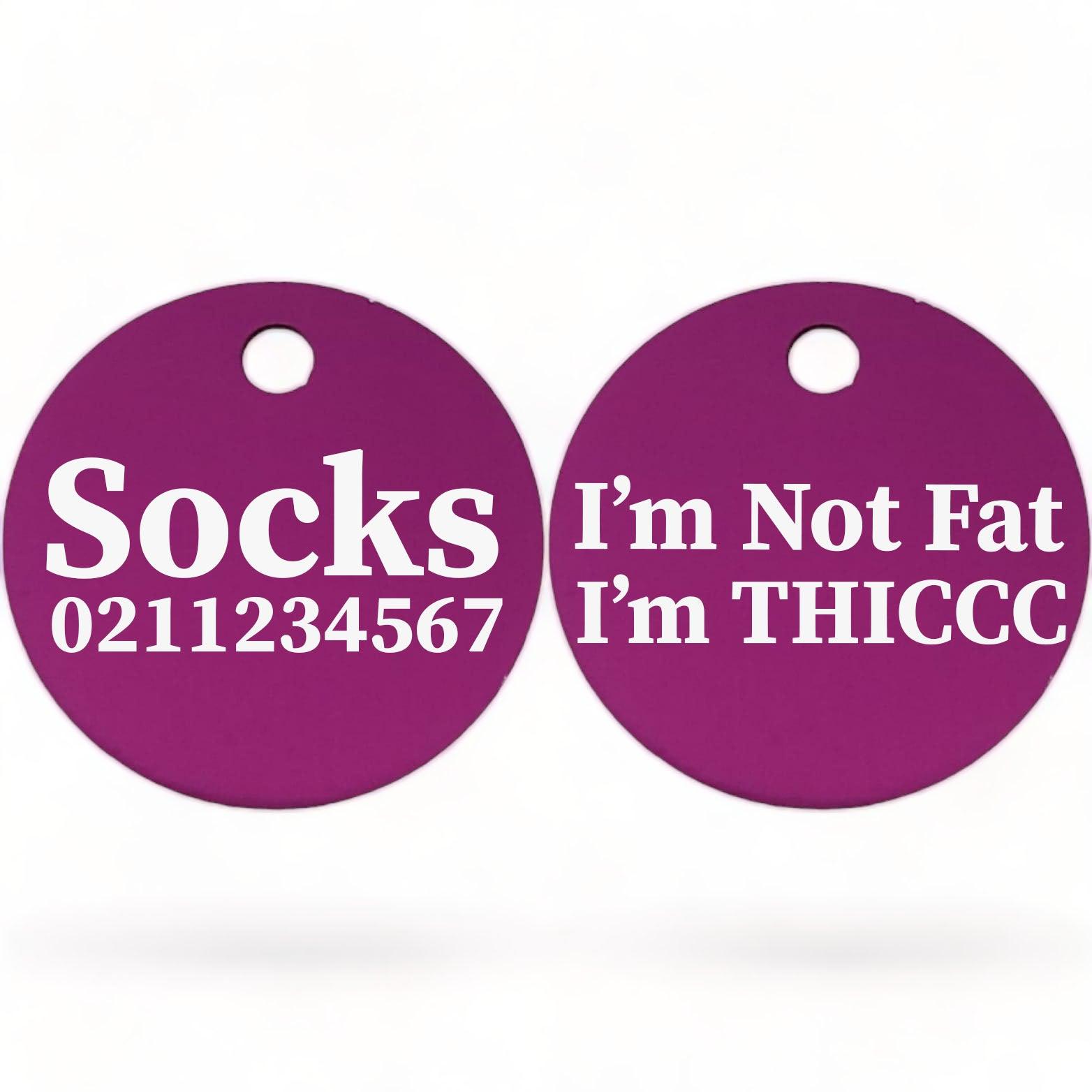 ⭐️Purr. Meow. Woof.⭐️ - I'm Not Fat, I'm THICCC | Round Aluminium | Cat & Kitten ID Pet Tag - Purple