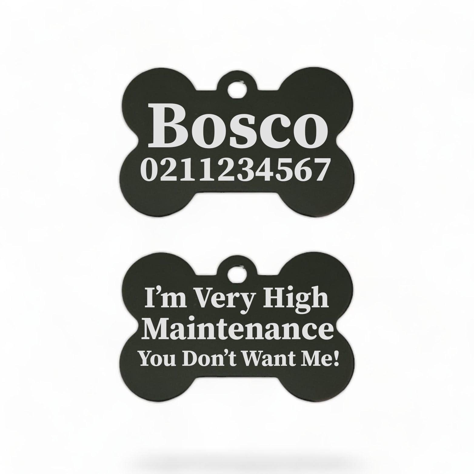⭐️Purr. Meow. Woof.⭐️ - I'm Very High Maintenance You Don't Want Me | Bone Aluminium | Dog ID Pet Tag - Black