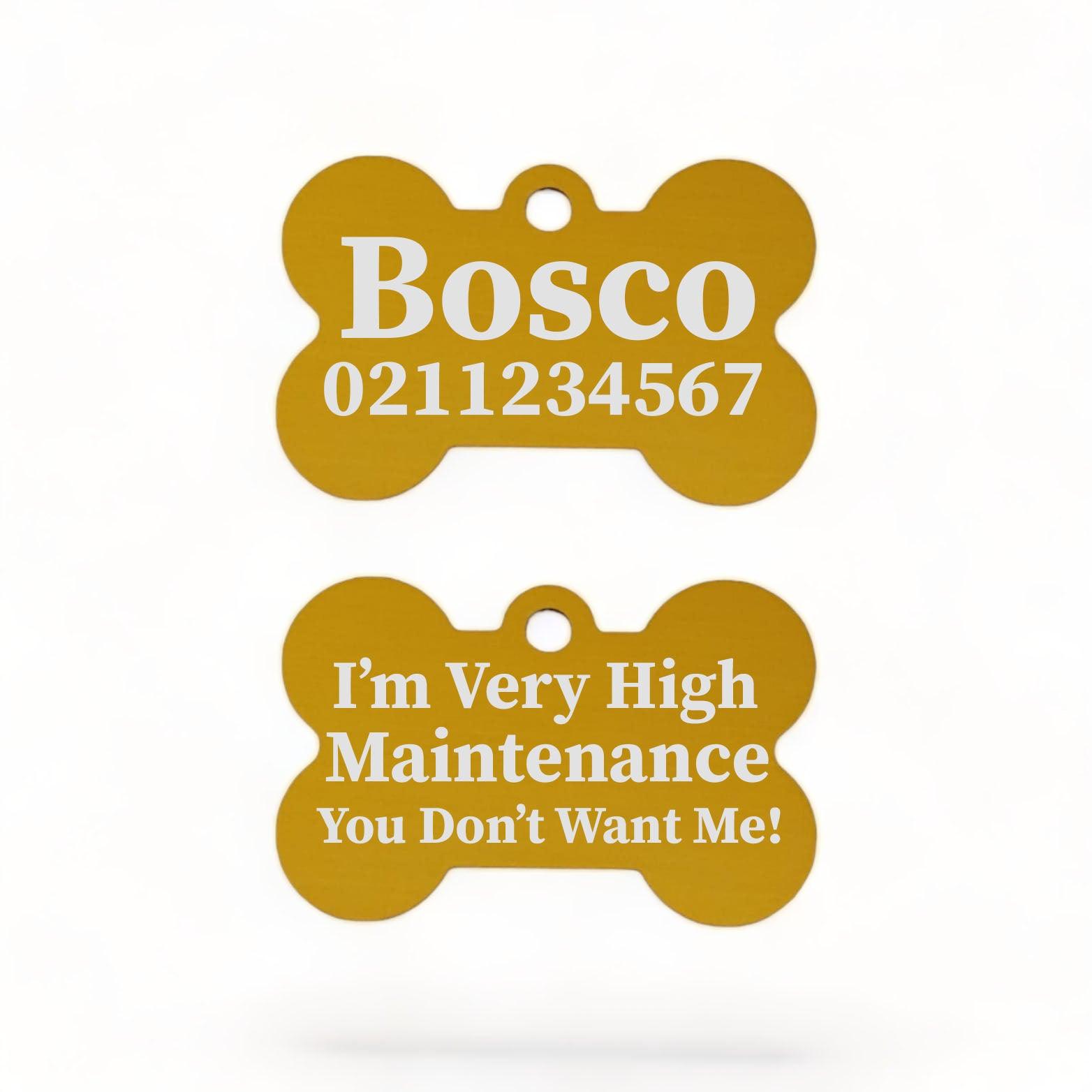 ⭐️Purr. Meow. Woof.⭐️ - I'm Very High Maintenance You Don't Want Me | Bone Aluminium | Dog ID Pet Tag - Gold