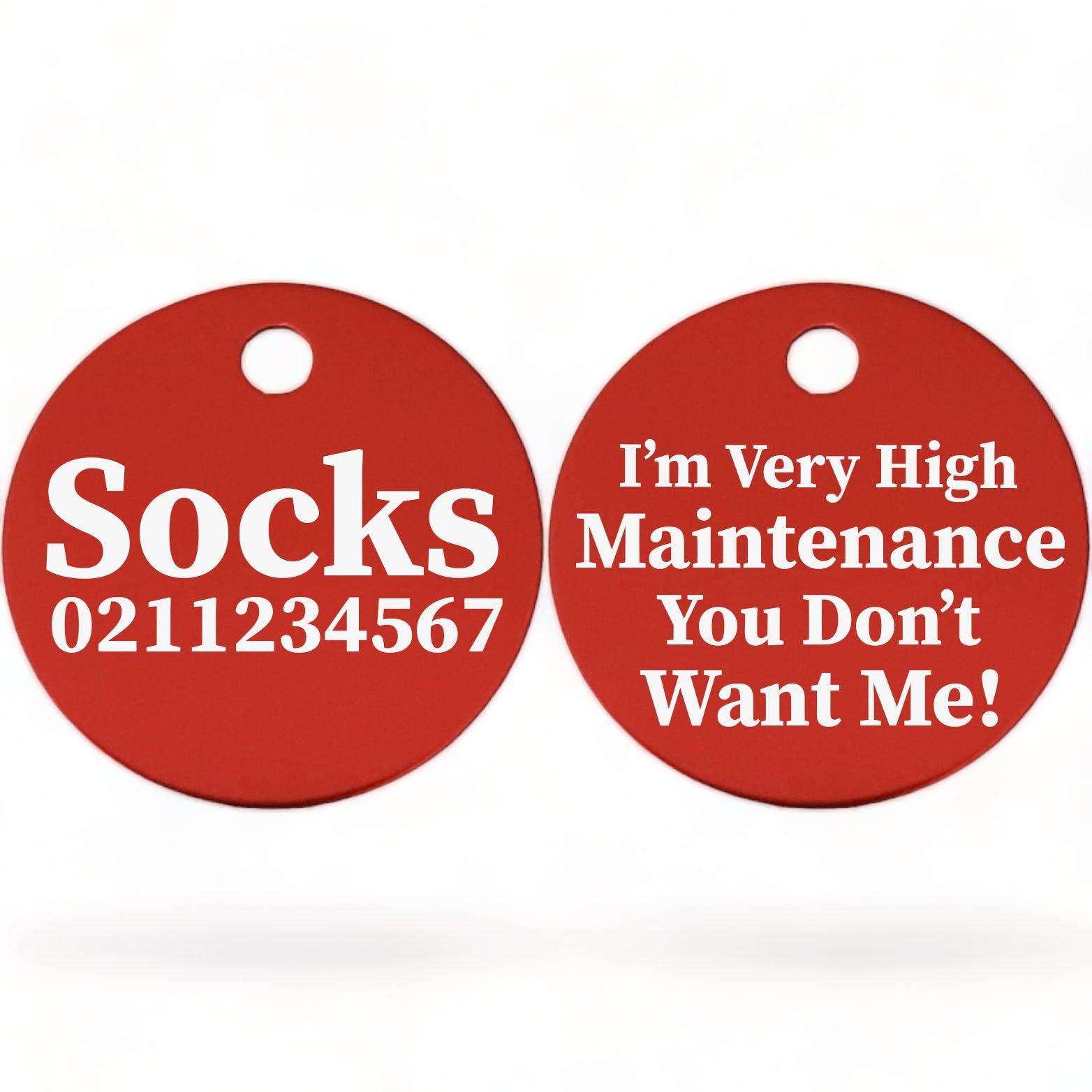 ⭐️Purr. Meow. Woof.⭐️ - I'm Very High Maintenance You Don't Want Me | Round Aluminium | Cat & Kitten ID Pet Tag - Firebrick