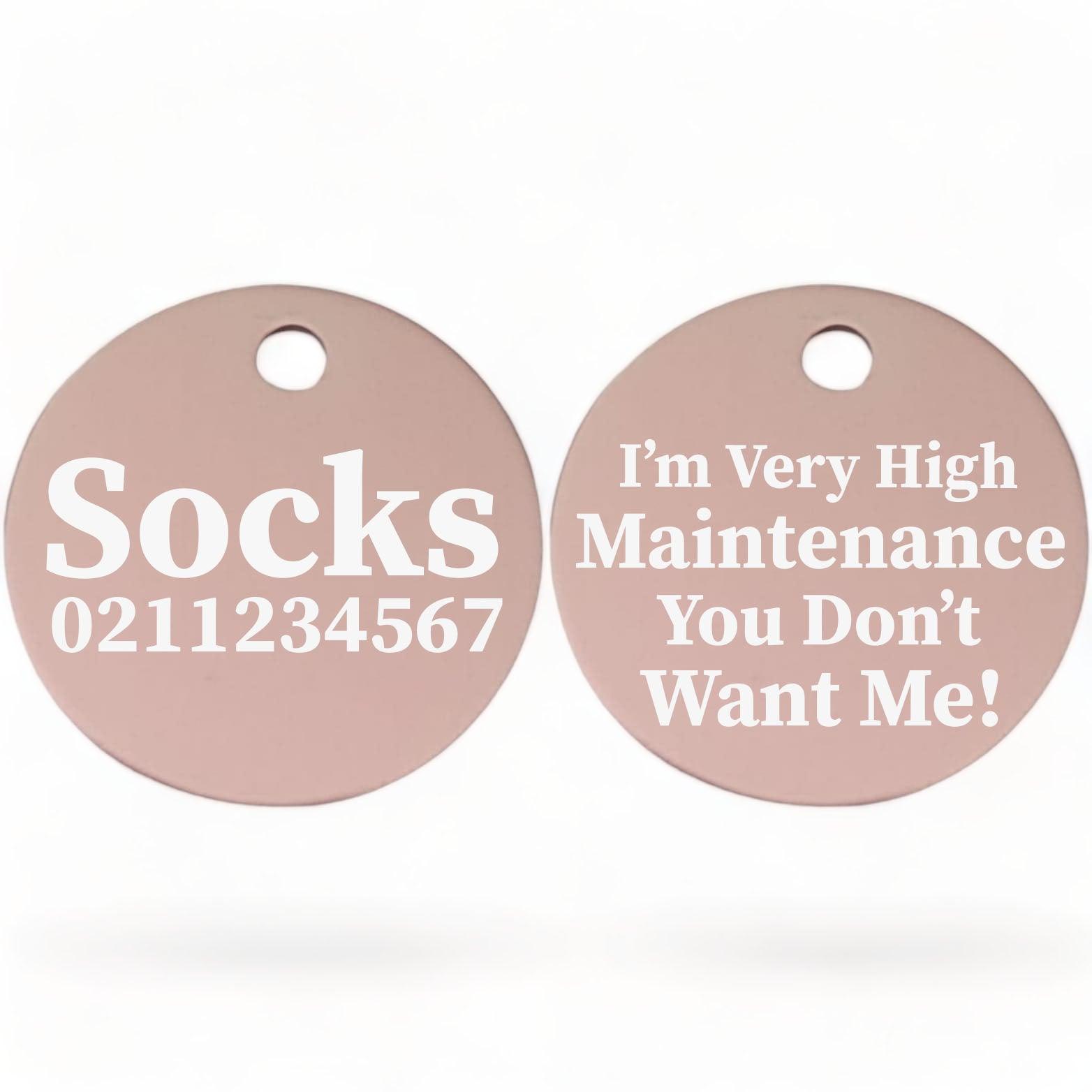 ⭐️Purr. Meow. Woof.⭐️ - I'm Very High Maintenance You Don't Want Me | Round Aluminium | Cat & Kitten ID Pet Tag - LightPink
