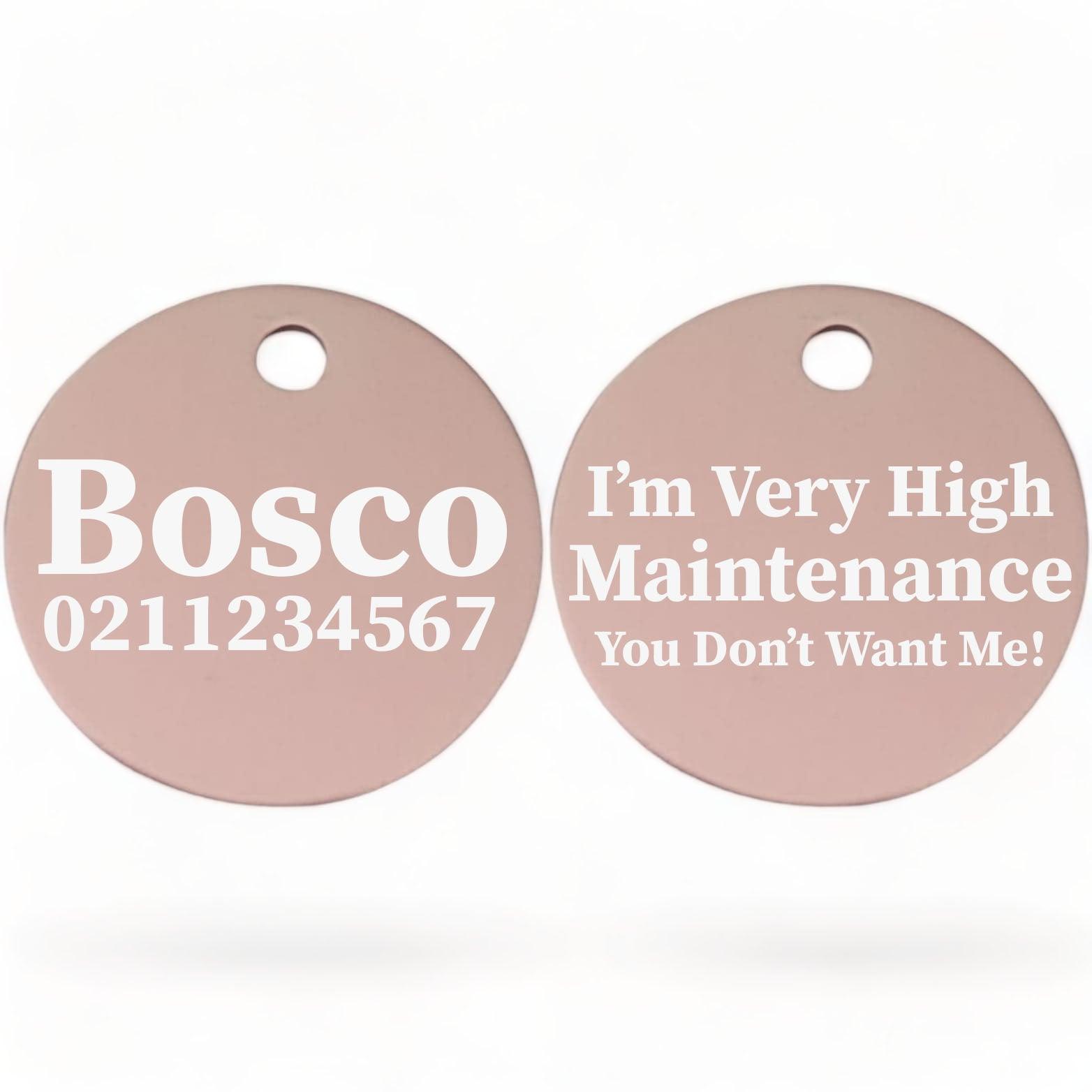 ⭐️Purr. Meow. Woof.⭐️ - I'm Very High Maintenance You Don't Want Me | Round Aluminium | Dog ID Pet Tag - LightPink