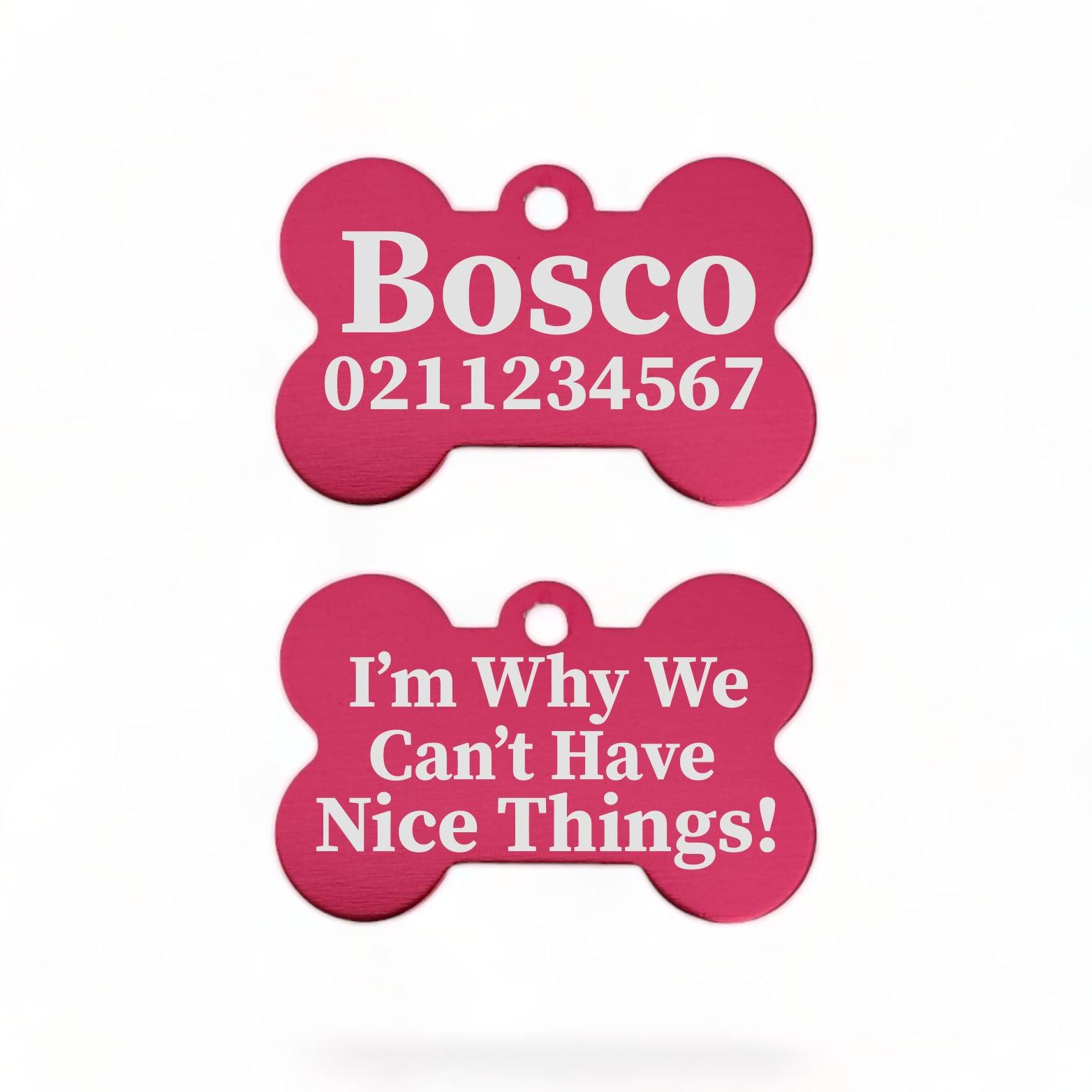 ⭐️Purr. Meow. Woof.⭐️ - I'm Why We Can't Have Nice Things | Bone Aluminium | Dog ID Pet Tag - DeepPink