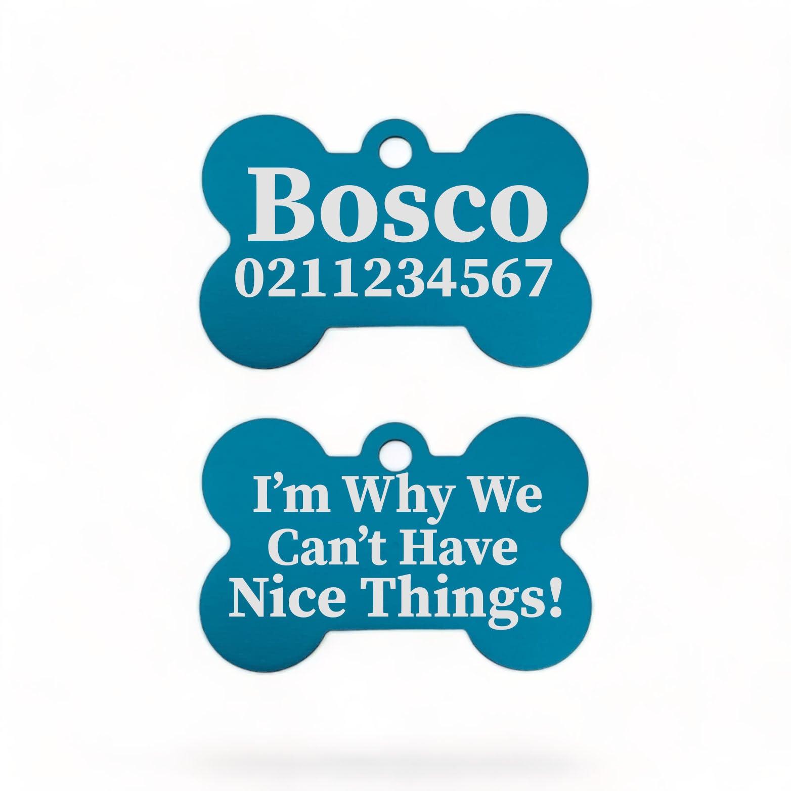 ⭐️Purr. Meow. Woof.⭐️ - I'm Why We Can't Have Nice Things | Bone Aluminium | Dog ID Pet Tag - DodgerBlue