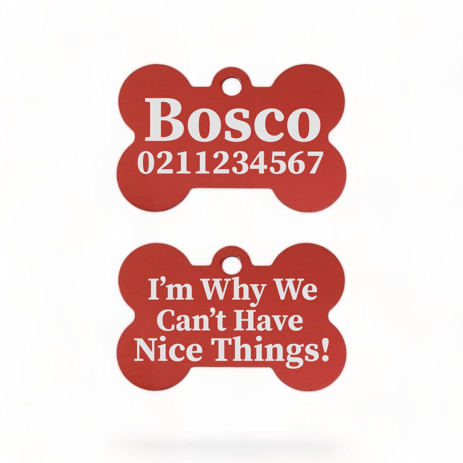 ⭐️Purr. Meow. Woof.⭐️ - I'm Why We Can't Have Nice Things | Bone Aluminium | Dog ID Pet Tag - Firebrick