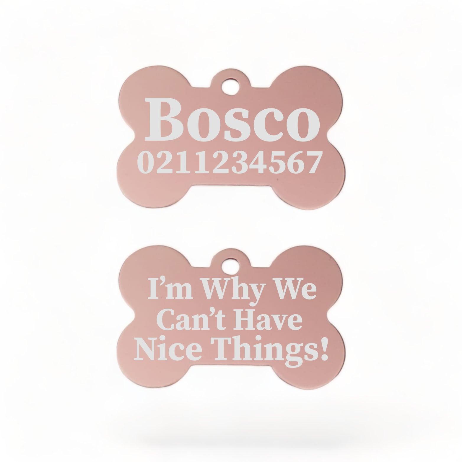 ⭐️Purr. Meow. Woof.⭐️ - I'm Why We Can't Have Nice Things | Bone Aluminium | Dog ID Pet Tag - LightPink