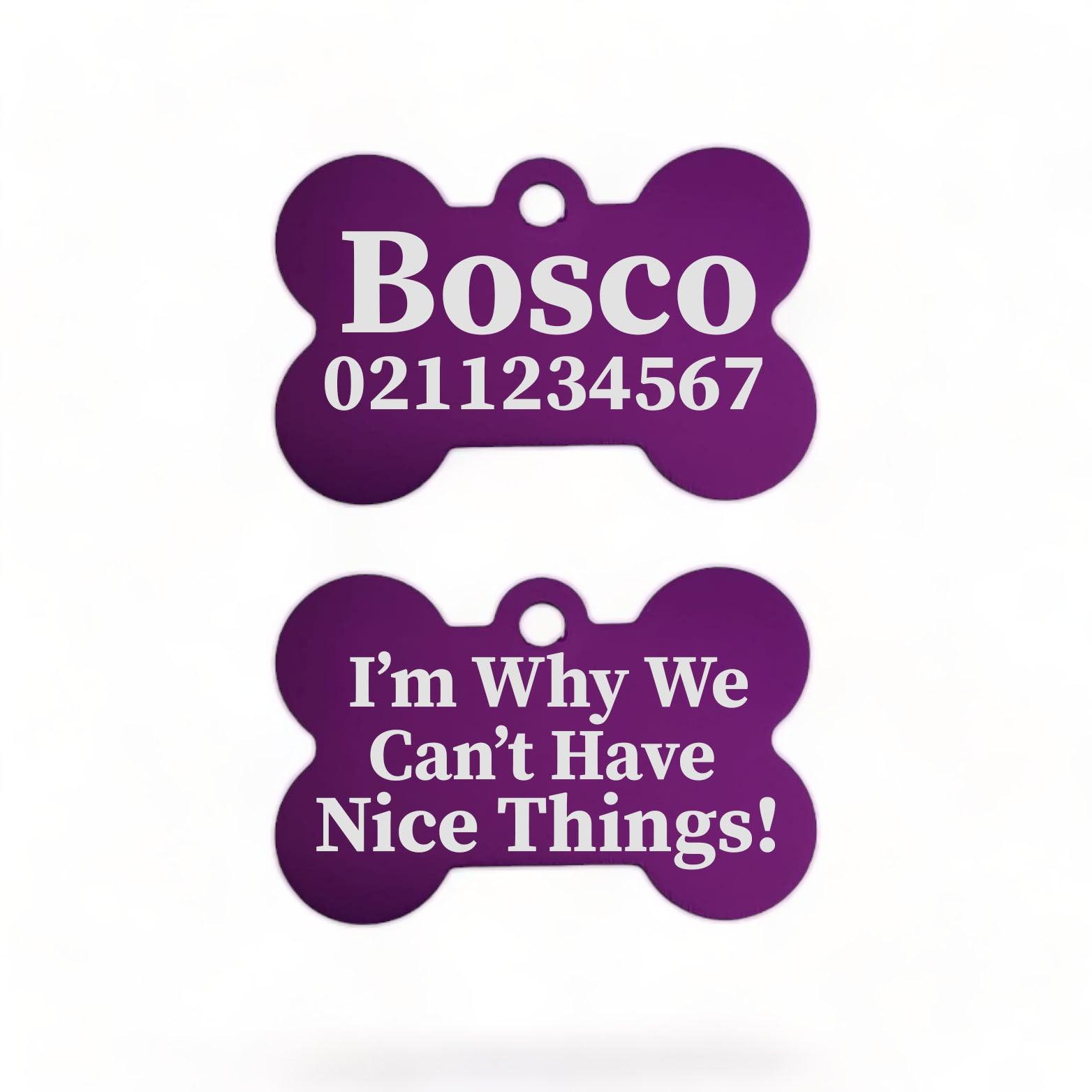 ⭐️Purr. Meow. Woof.⭐️ - I'm Why We Can't Have Nice Things | Bone Aluminium | Dog ID Pet Tag - Purple