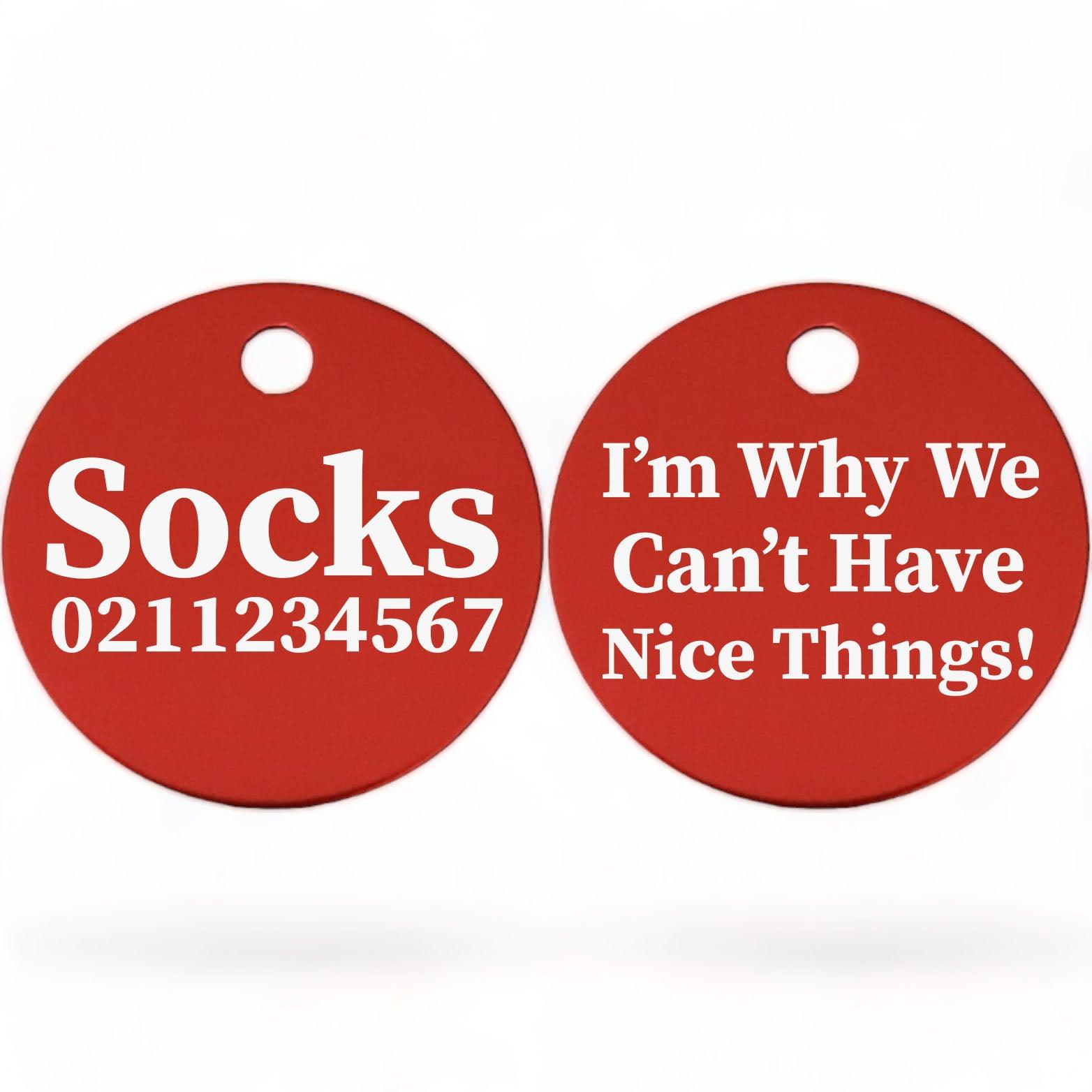 ⭐️Purr. Meow. Woof.⭐️ - I'm Why We Can't Have Nice Things! | Round Aluminium | Cat & Kitten ID Pet Tag - Firebrick