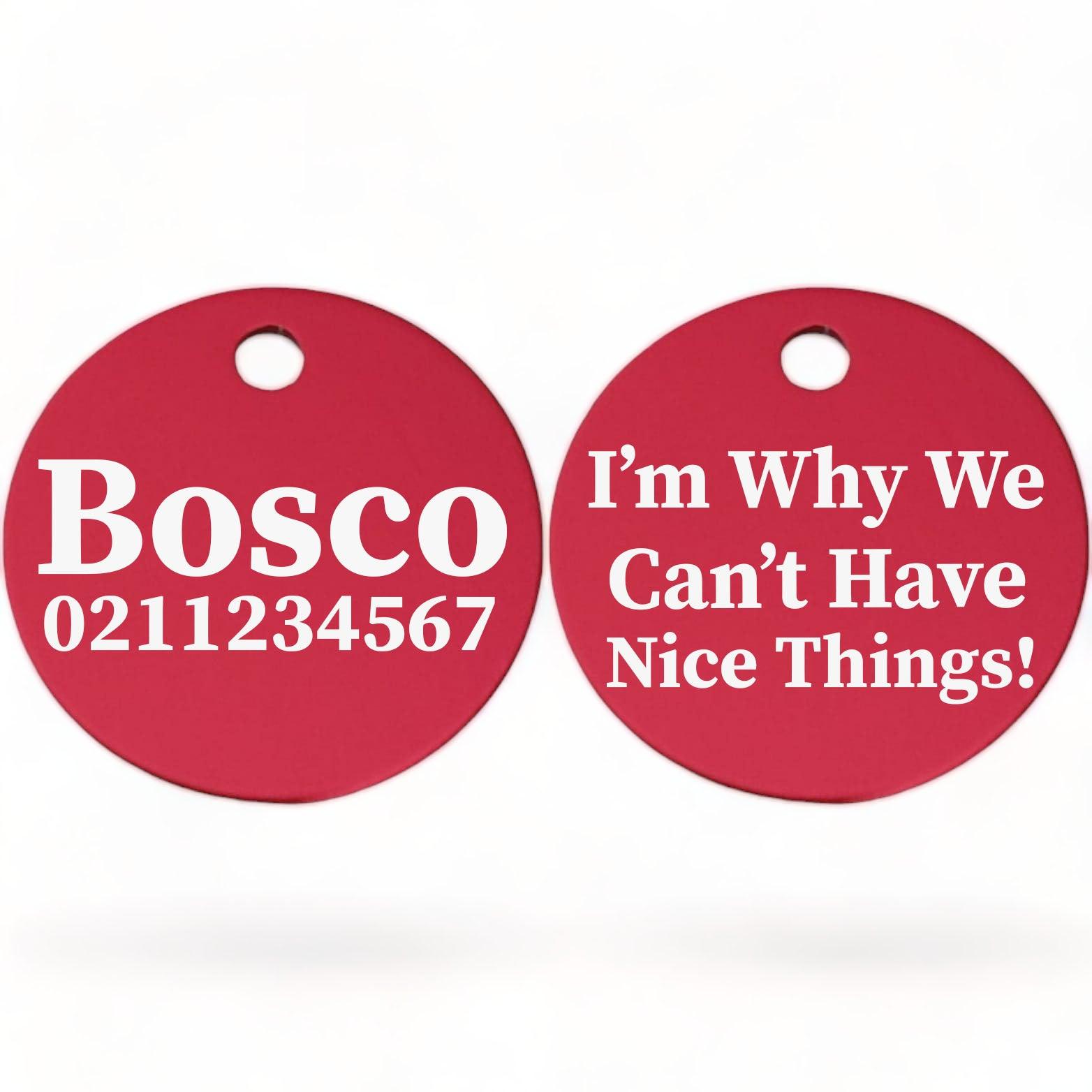 ⭐️Purr. Meow. Woof.⭐️ - I'm Why We Can't Have Nice Things | Round Aluminium | Dog ID Pet Tag - DeepPink