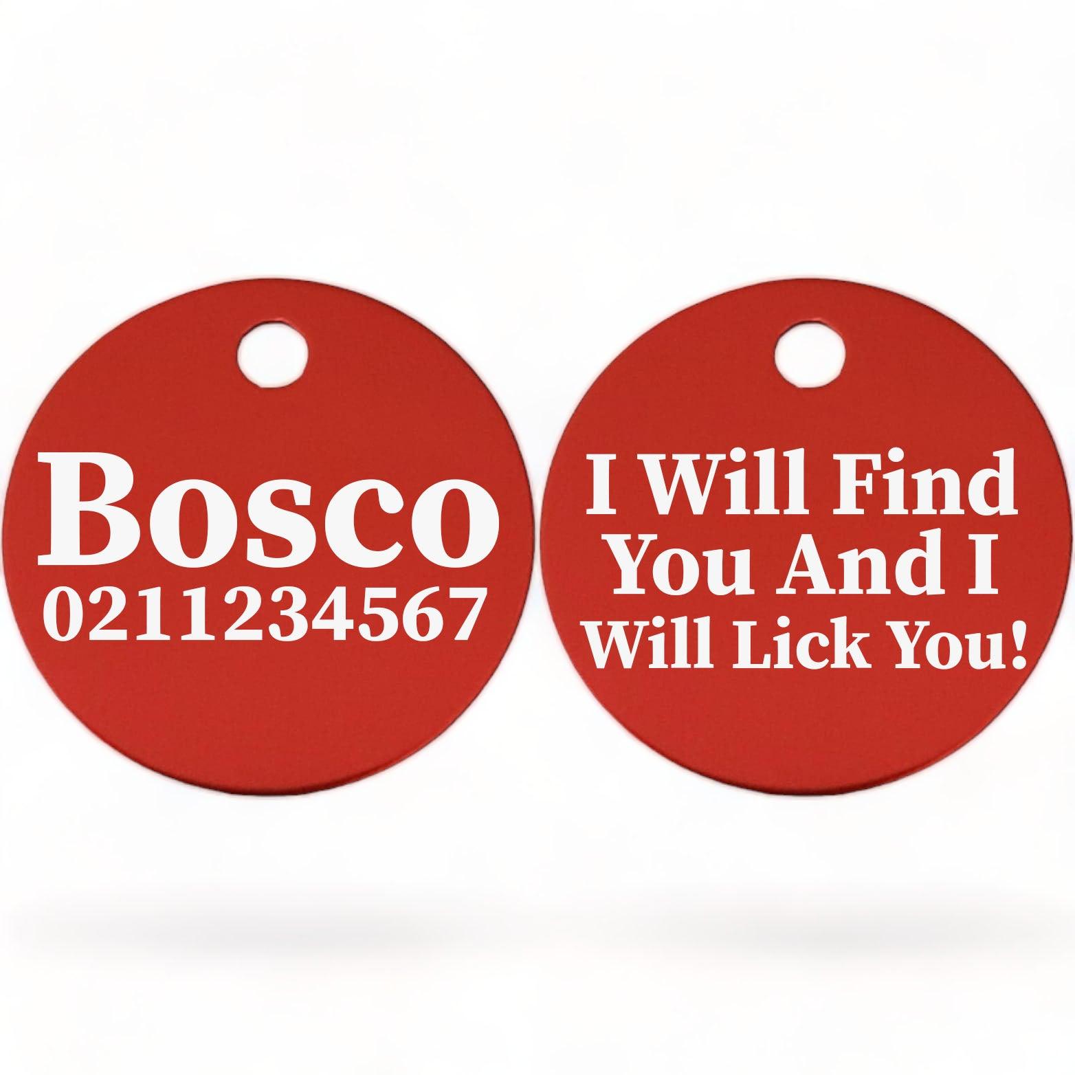 ⭐️Purr. Meow. Woof.⭐️ - I Will Find You & I Will Lick You | Round Aluminium | Dog ID Pet Tag - FireBrick