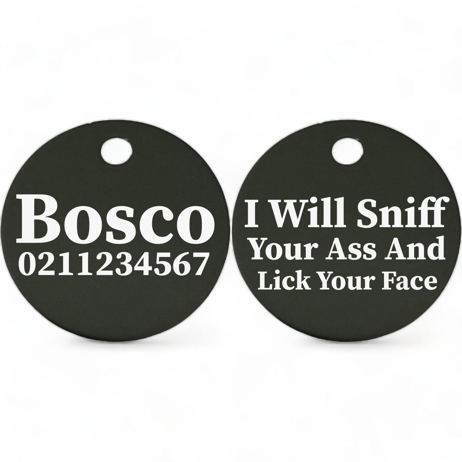 ⭐️Purr. Meow. Woof.⭐️ - I Will Sniff Your Ass & Lick Your Face | Round Aluminium | Dog ID Pet Tag - Black