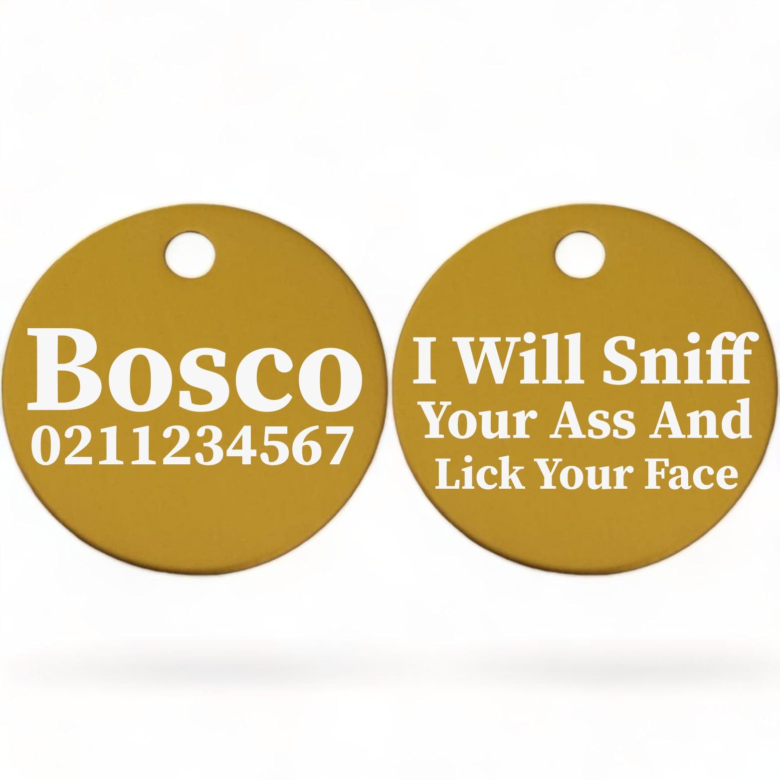 ⭐️Purr. Meow. Woof.⭐️ - I Will Sniff Your Ass & Lick Your Face | Round Aluminium | Dog ID Pet Tag - Gold