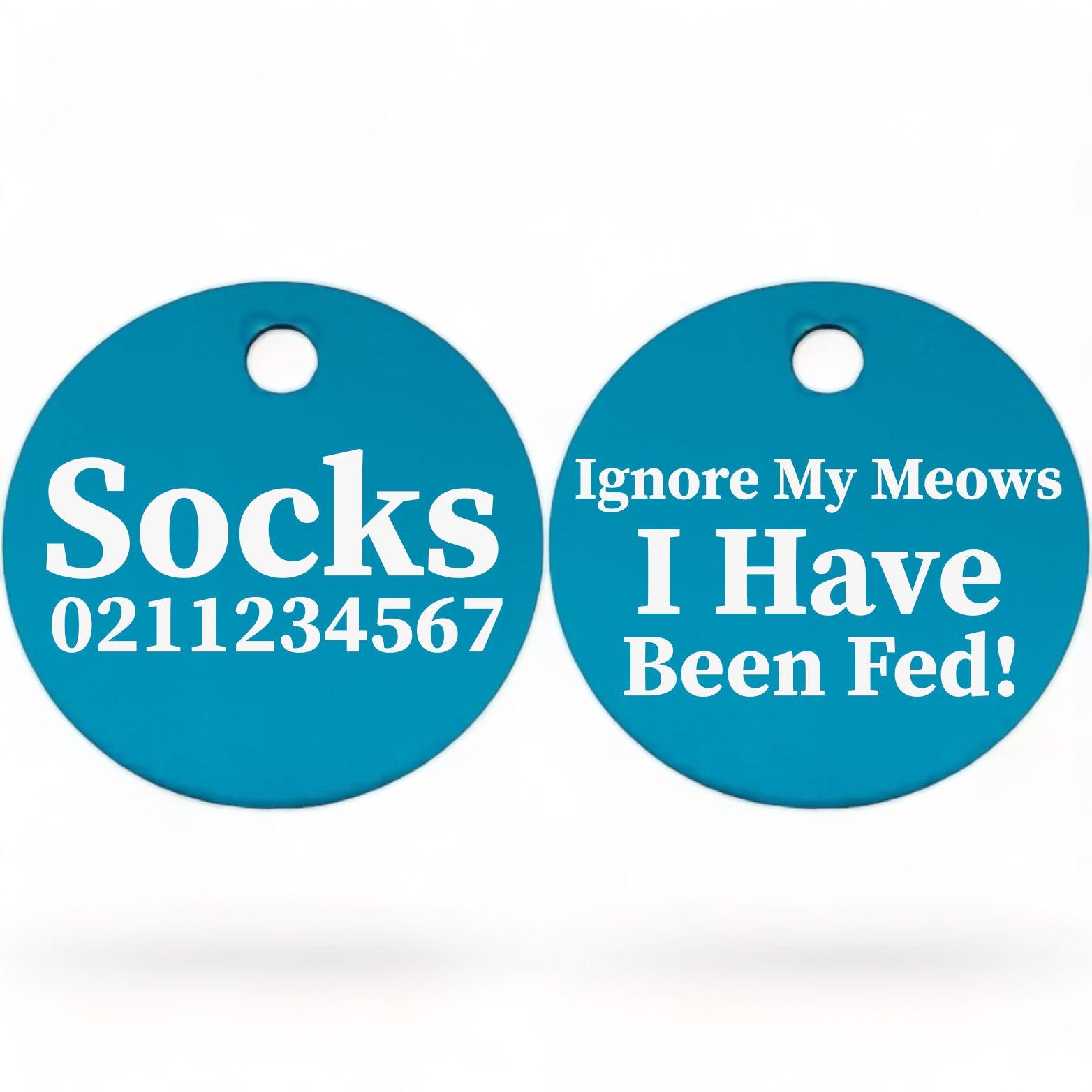 ⭐️Purr. Meow. Woof.⭐️ - Ignore My Meows, I Have Been Fed! | Round Aluminium | Cat & Kitten ID Pet Tag - DodgerBlue