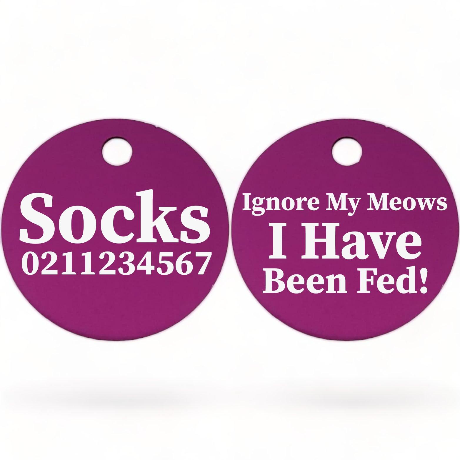 ⭐️Purr. Meow. Woof.⭐️ - Ignore My Meows, I Have Been Fed! | Round Aluminium | Cat & Kitten ID Pet Tag - Purple