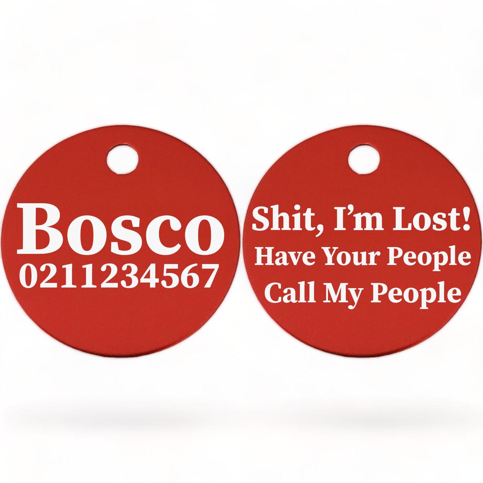 ⭐️Purr. Meow. Woof.⭐️ - Shit, I'm Lost! Have Your People Call My People | Round Aluminium | Dog ID Pet Tag - FireBrick