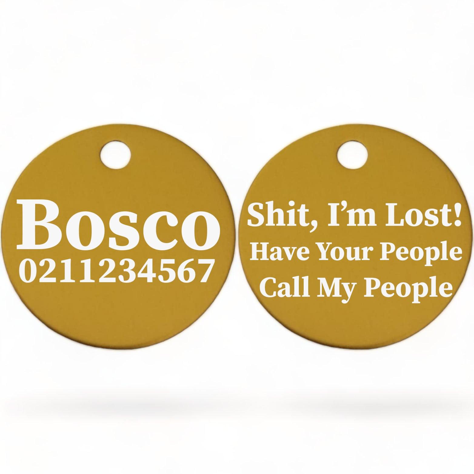 ⭐️Purr. Meow. Woof.⭐️ - Shit, I'm Lost! Have Your People Call My People | Round Aluminium | Dog ID Pet Tag - Gold