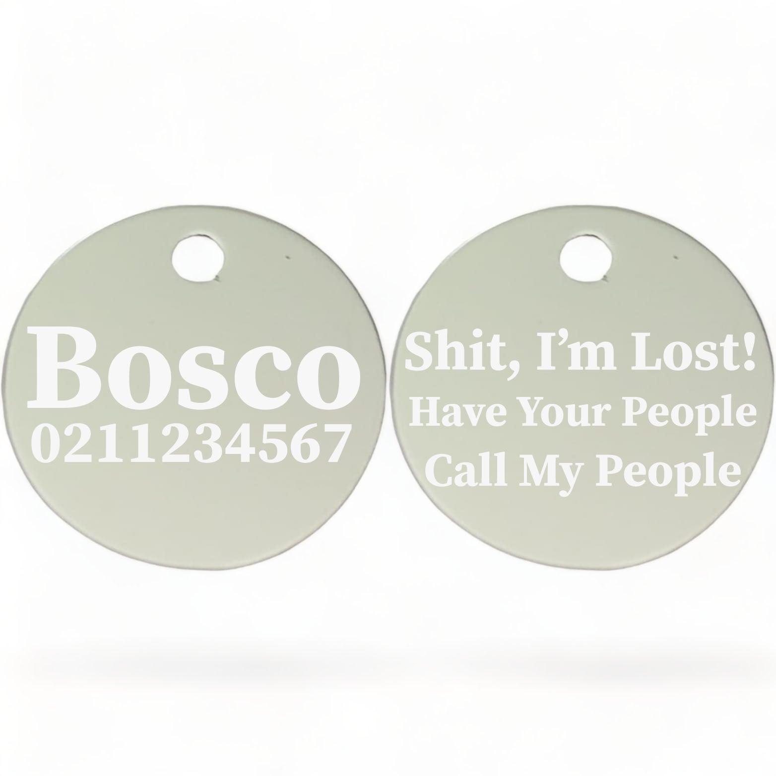 ⭐️Purr. Meow. Woof.⭐️ - Shit, I'm Lost! Have Your People Call My People | Round Aluminium | Dog ID Pet Tag - Silver